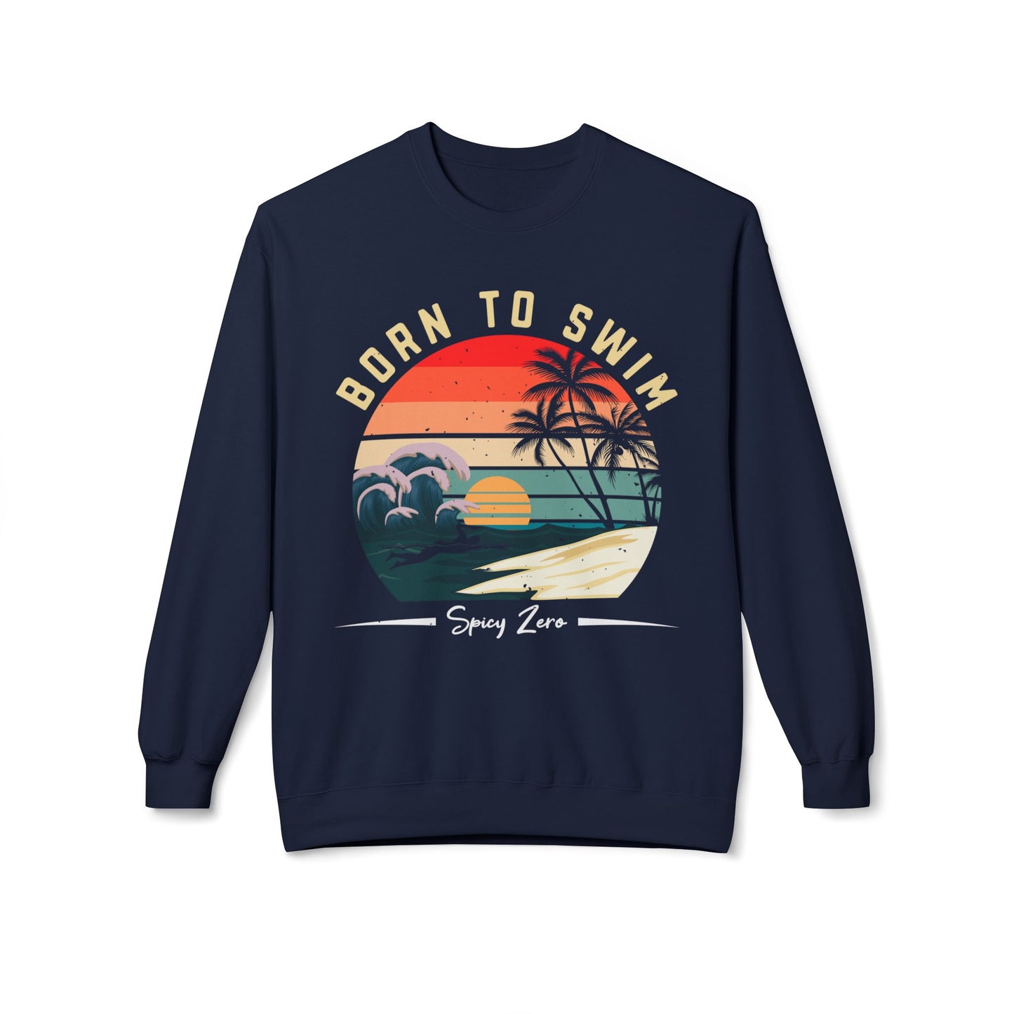 Born to Swim Funny Beach Sweatshirt