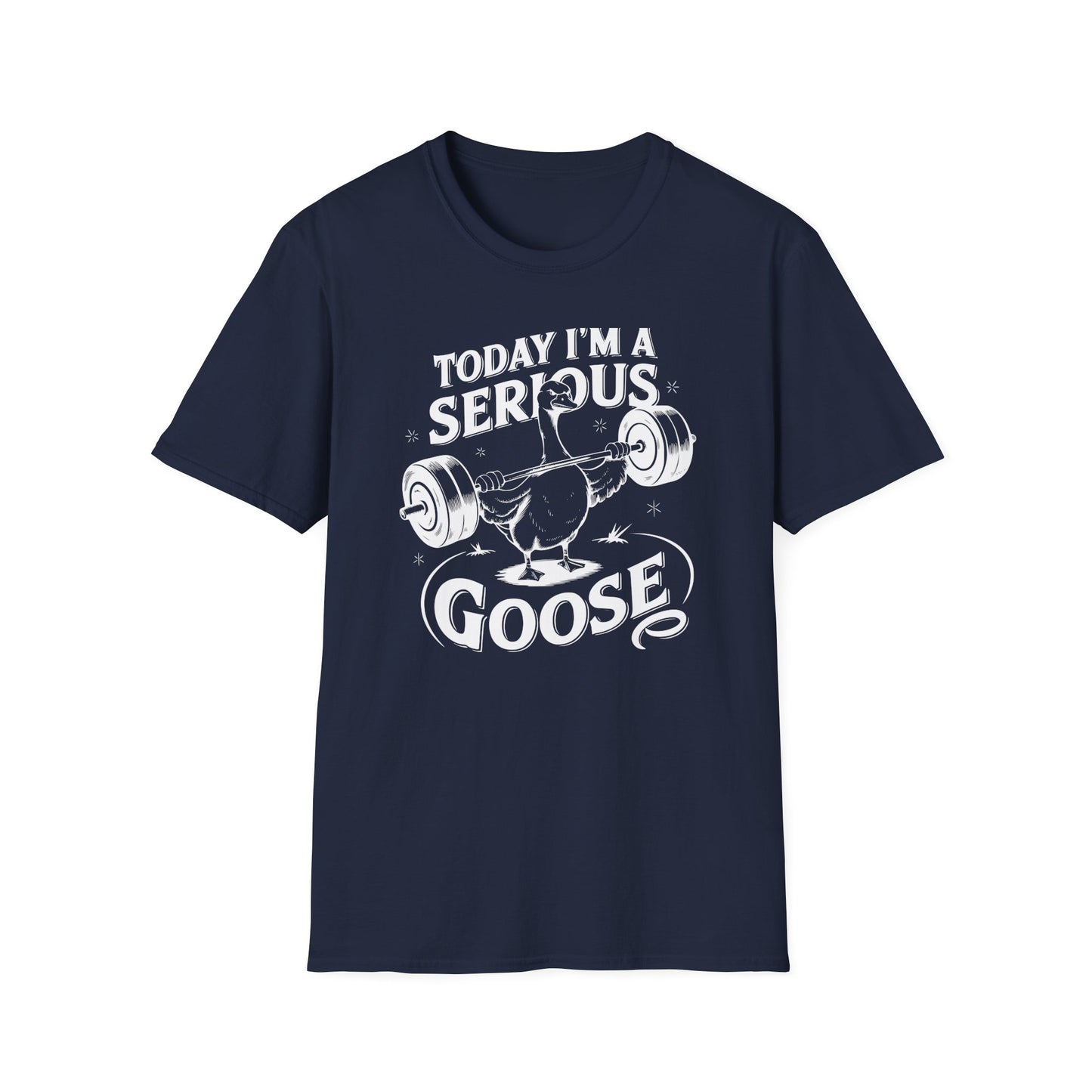 Today I'm a Serious Goose Funny Goose Weightlifting T-Shirt