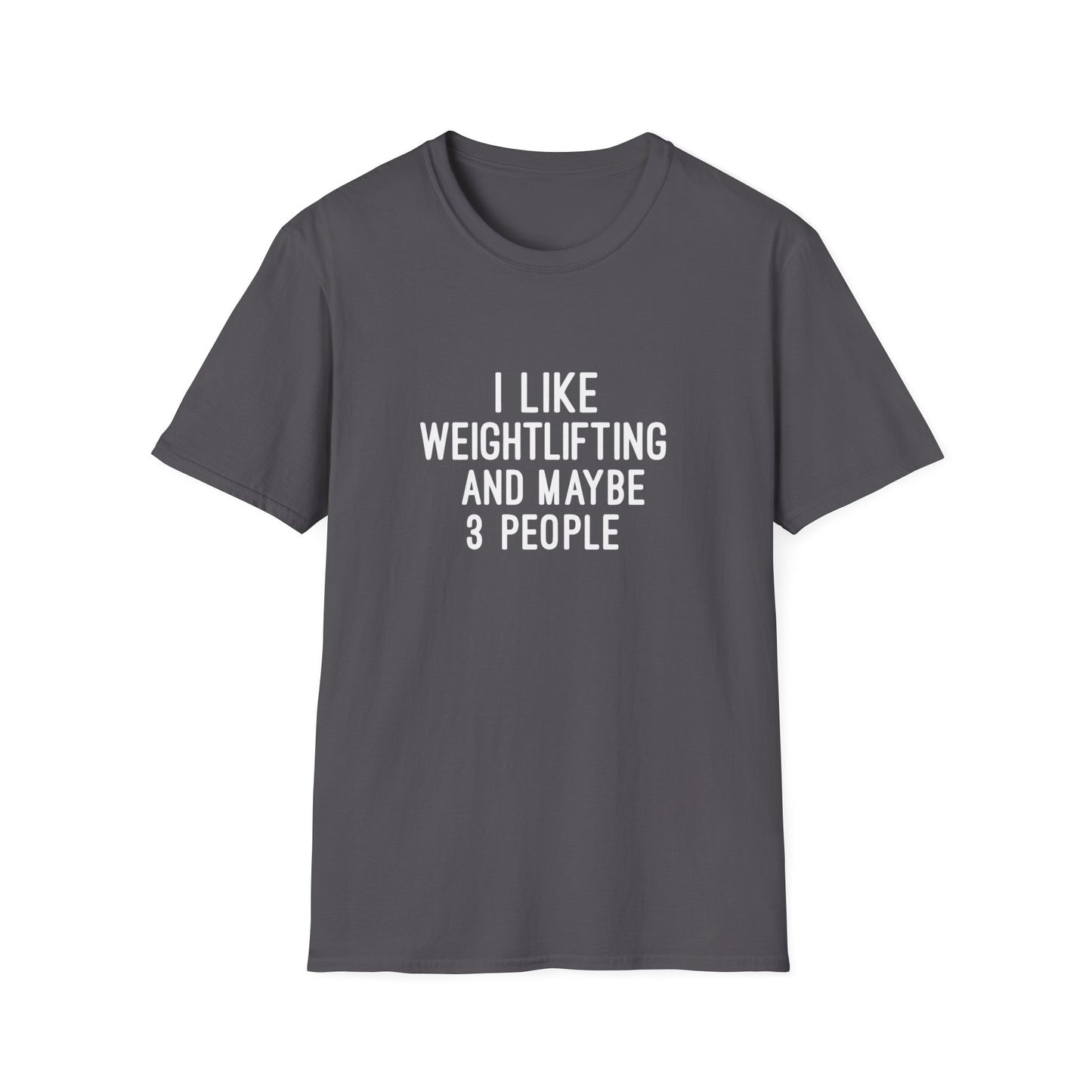 I like WeightLifting and Maybe Three People Funny Weightlifting T-Shirt