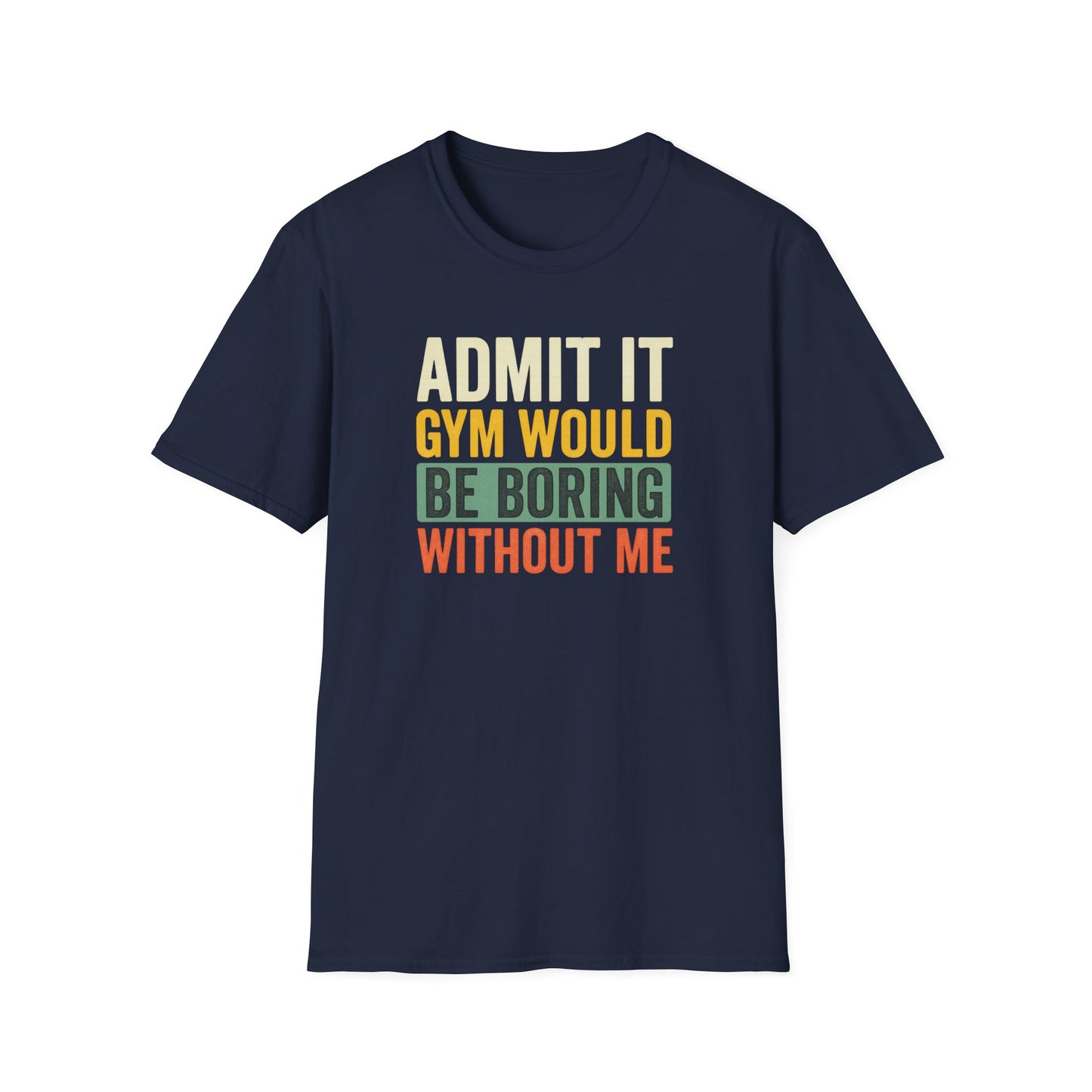 Boring Without Me T-Shirt