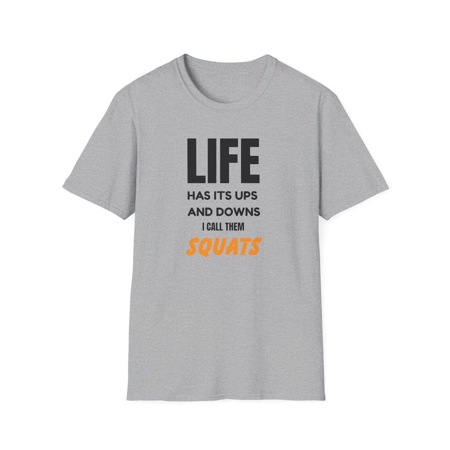 Life Has Its Ups and Downs Squats T-Shirt