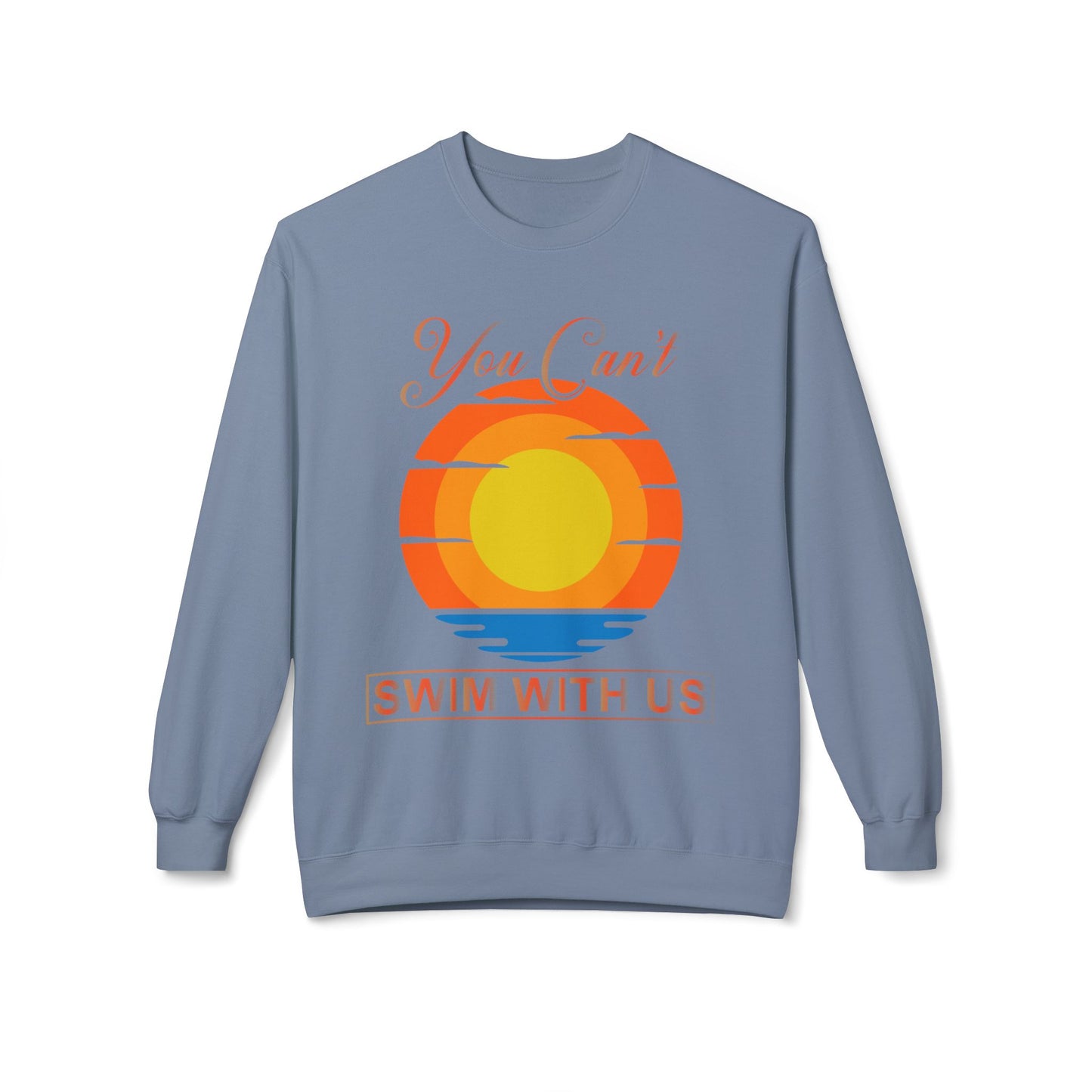You cant Swim with us Sunny Funny Hoodie