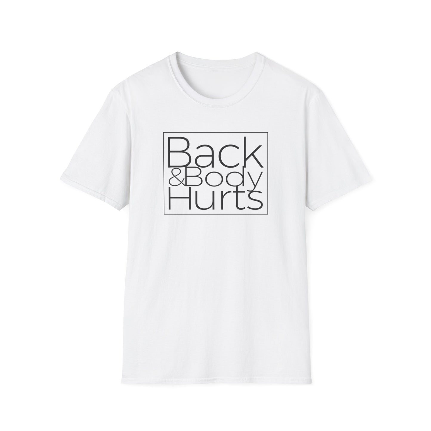 Back & Body Hurts Funny T-Shirt