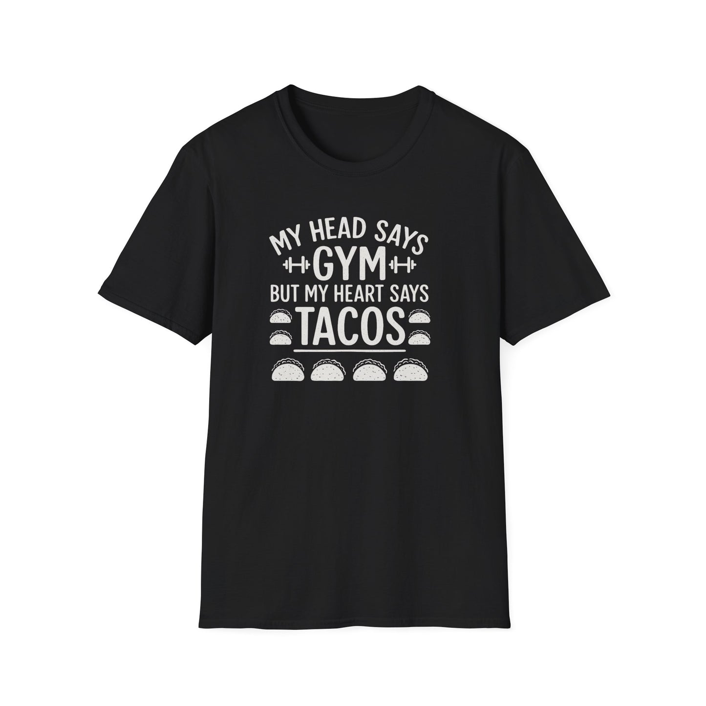 My Head Says Gym but My Heart Says Tacos T-Shirt