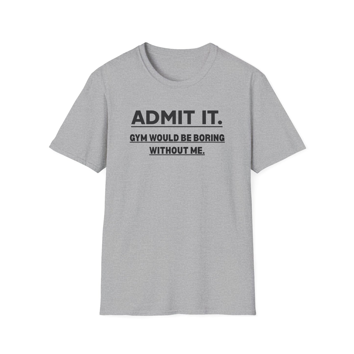 Admit It. T-Shirt