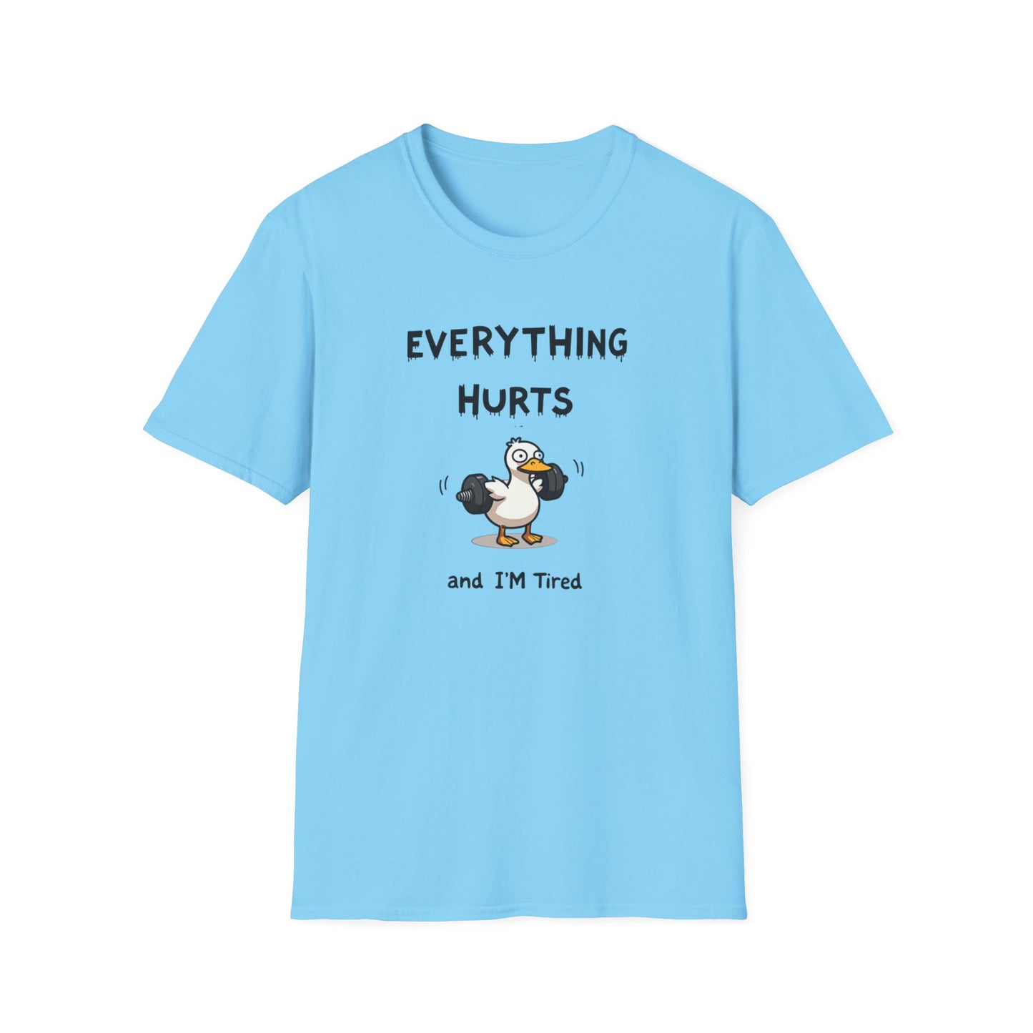 Everything Hurts And I'm Hungry Funny Meme Goose T-Shirt
