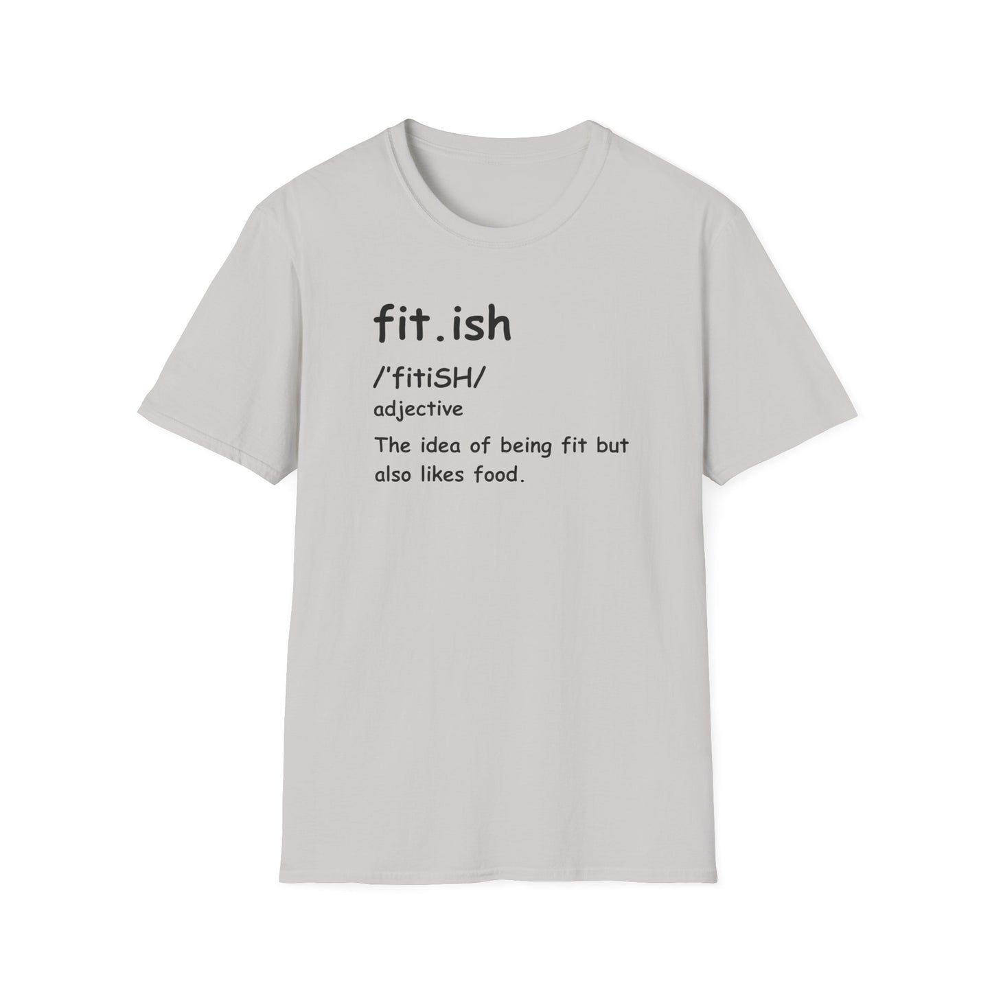 "Fit.ish – The idea of being fit but also likes food" T-shirt