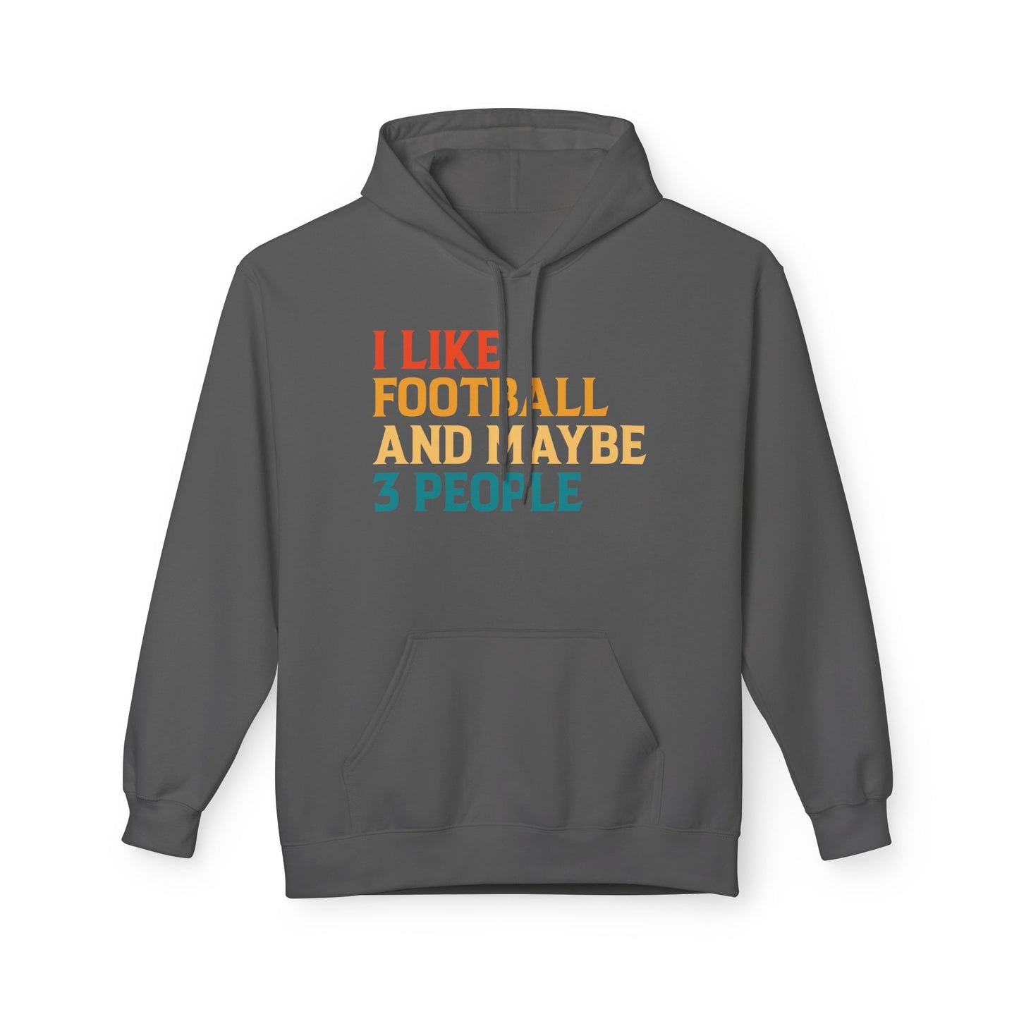 I Like Football and Maybe 3 People Hoodie