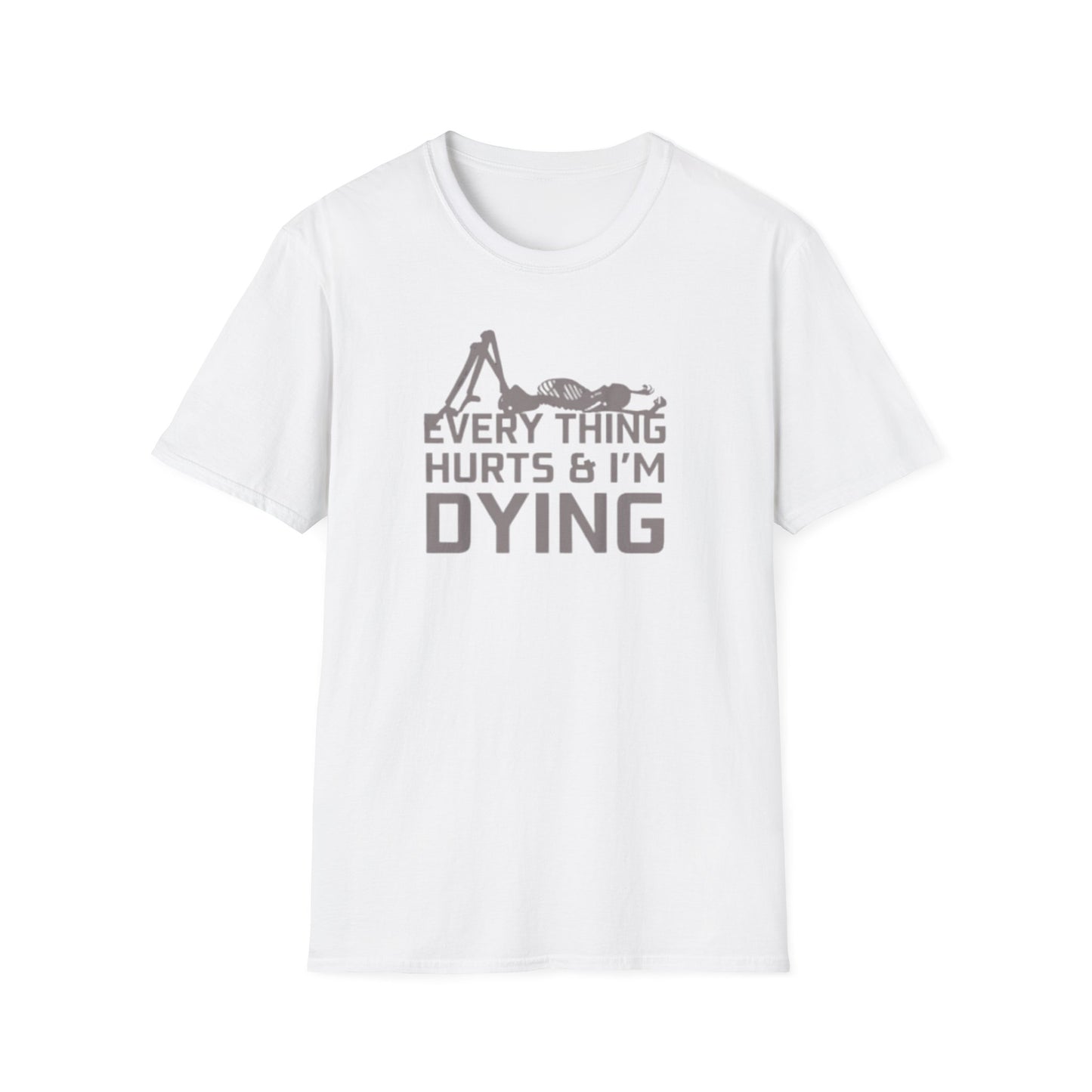 'Everything Hurts & I'm Dying' Skeleton T shirt