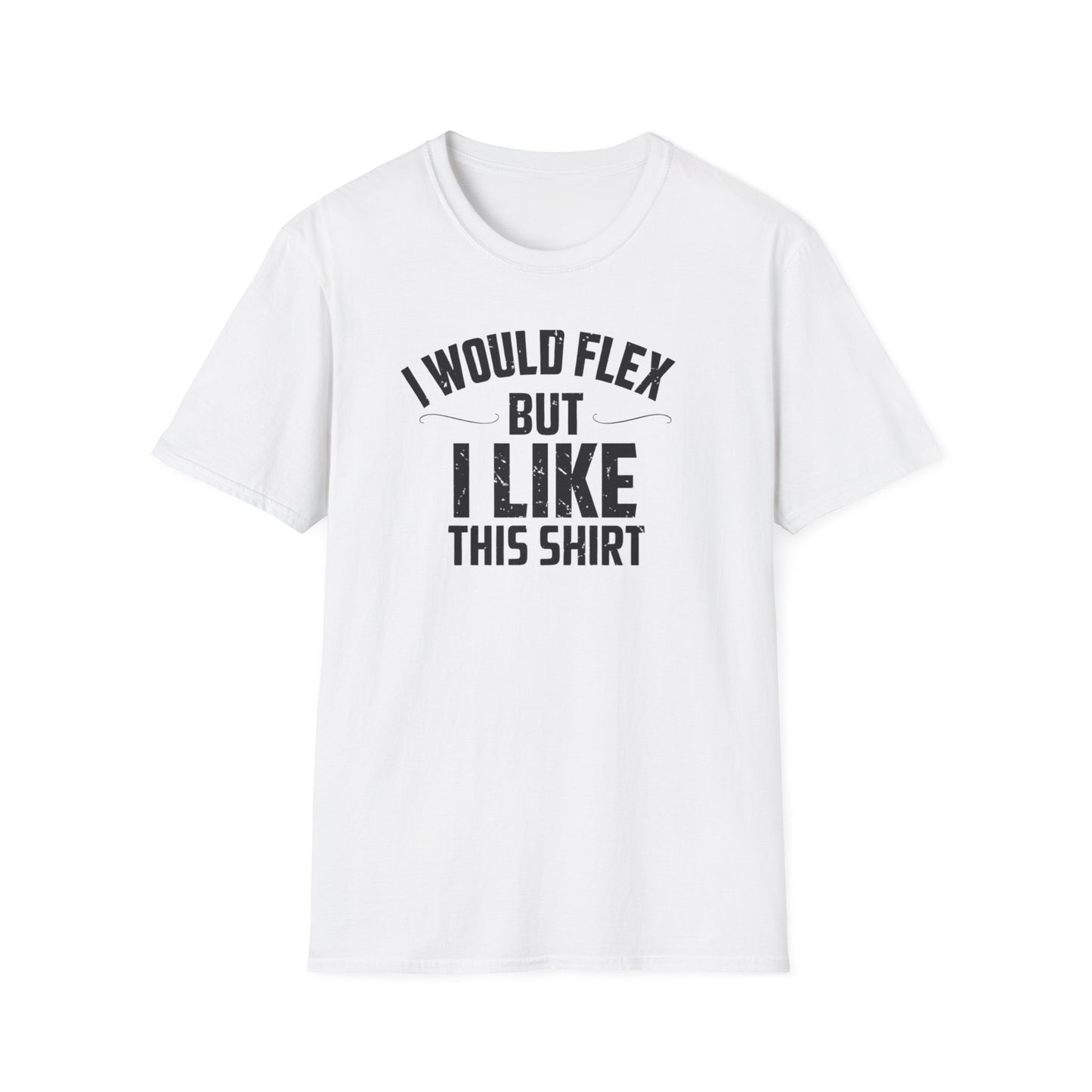 I Like This Shirt T-Shirt