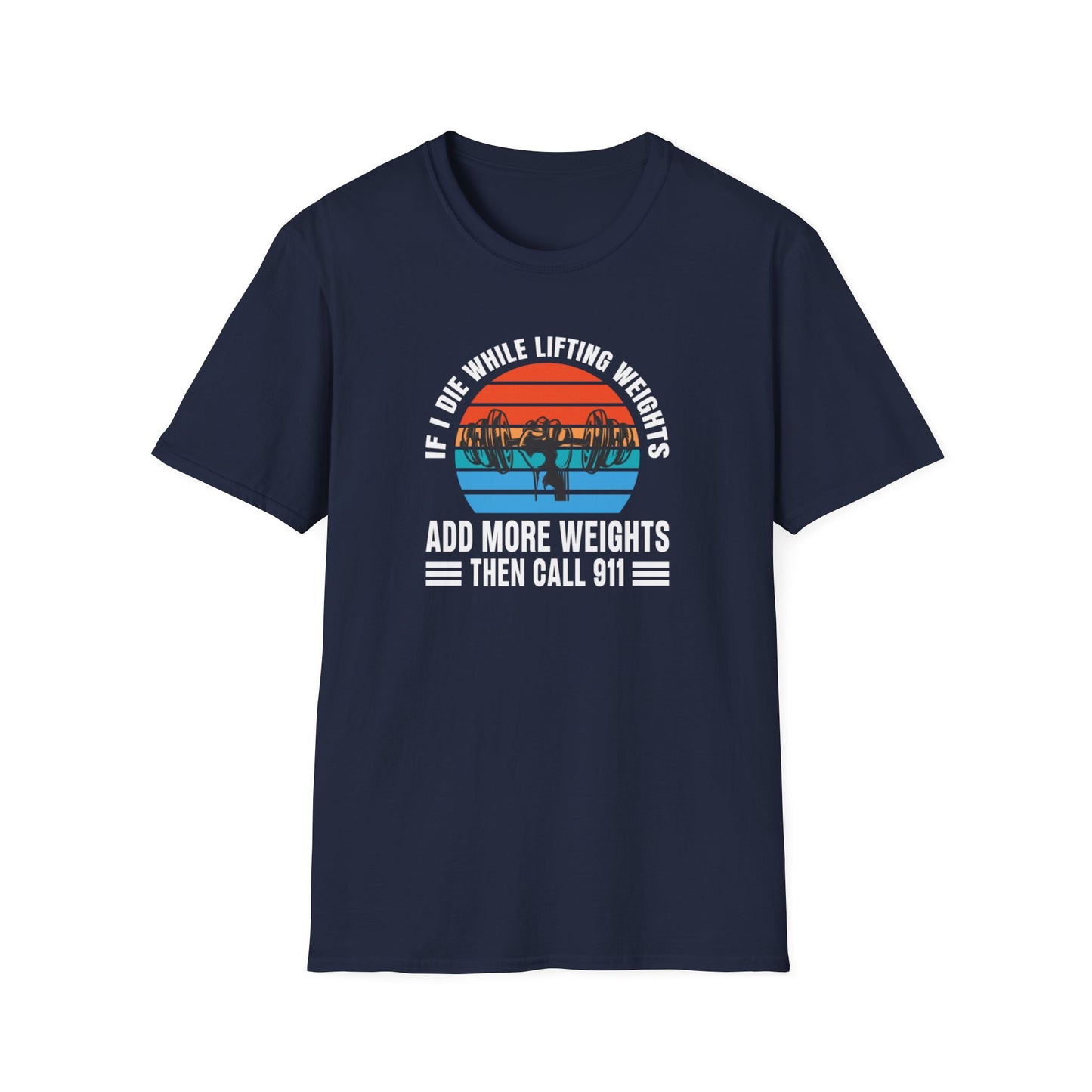 'If I Die While Lifting Weights' T-Shirt