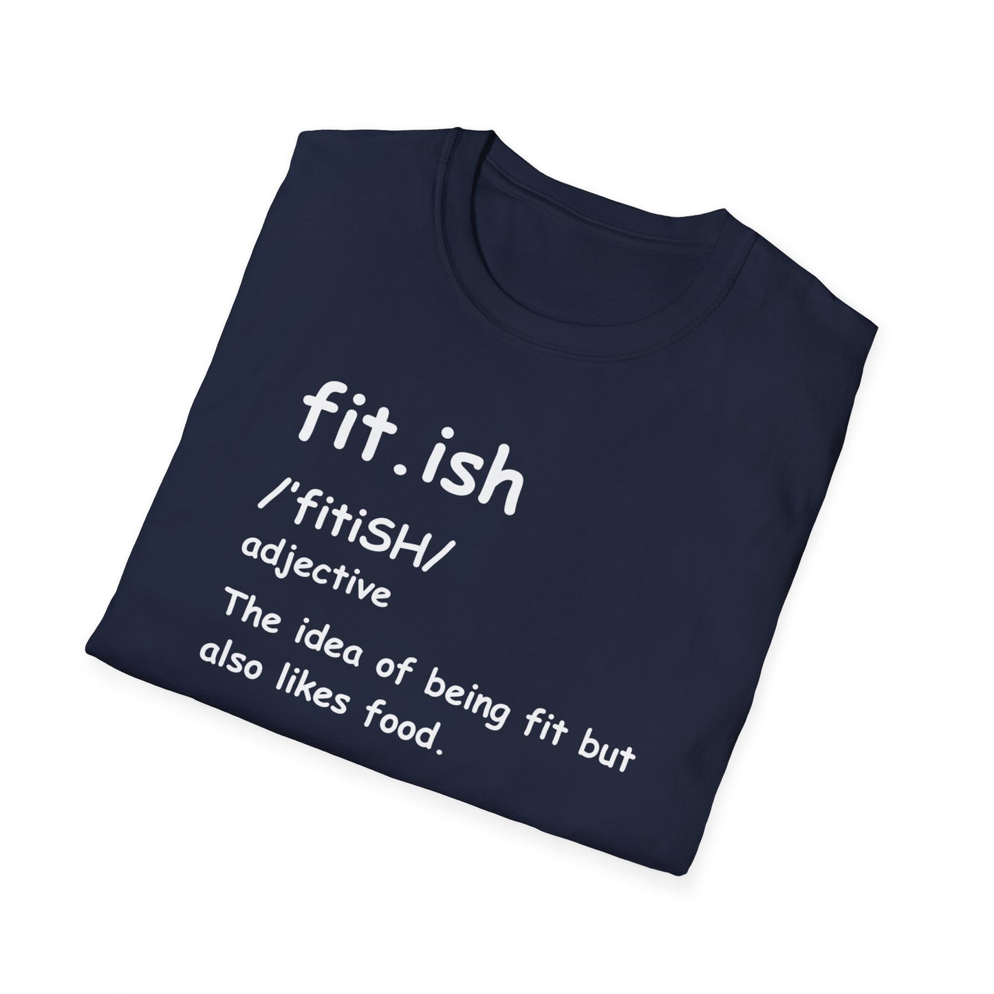 "Fit.ish – The idea of being fit but also likes food" T-shirt