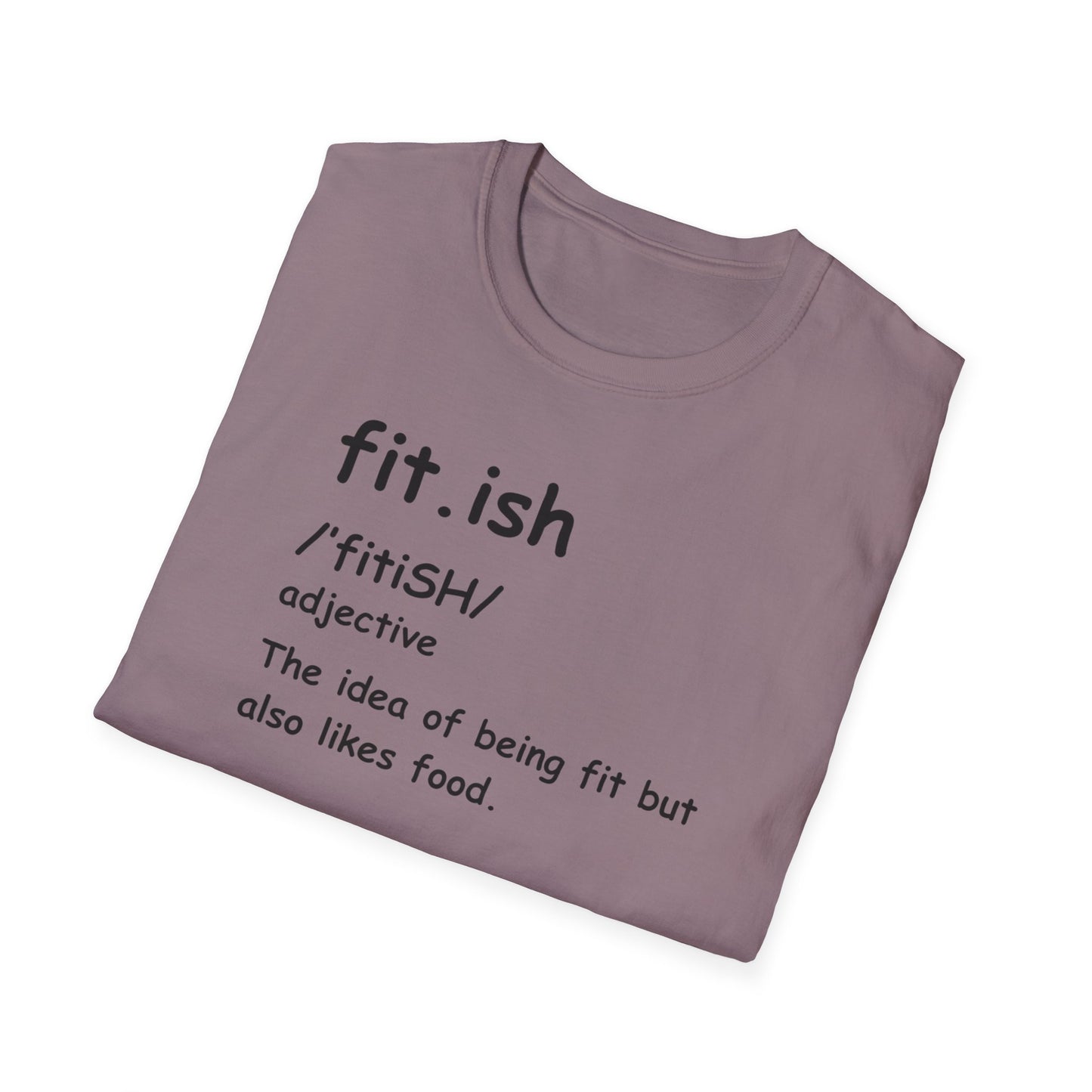 "Fit.ish – The idea of being fit but also likes food" T-shirt