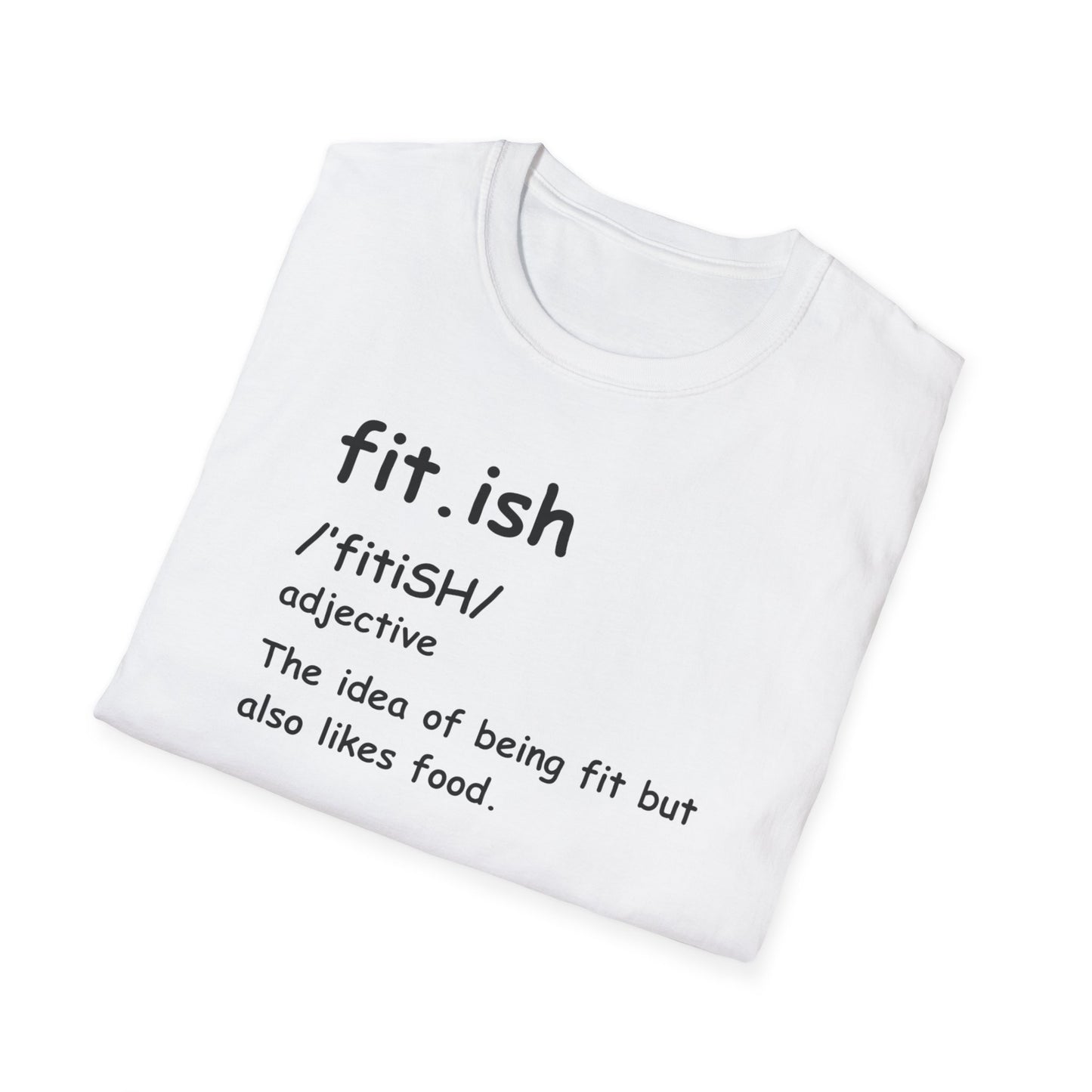 "Fit.ish – The idea of being fit but also likes food" T-shirt