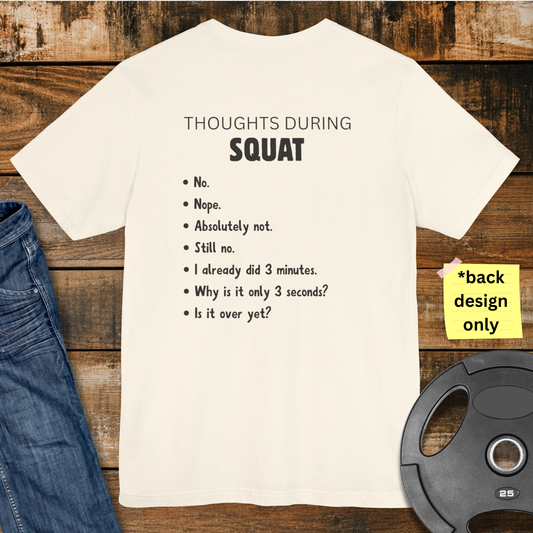 Thoughts during Squat T-Shirt