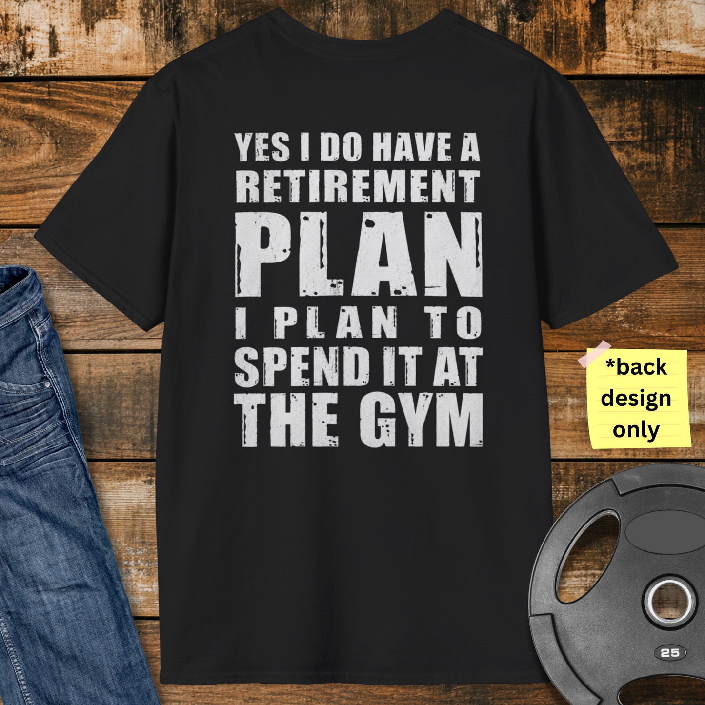 Retirement Plan Gym T-Shirt