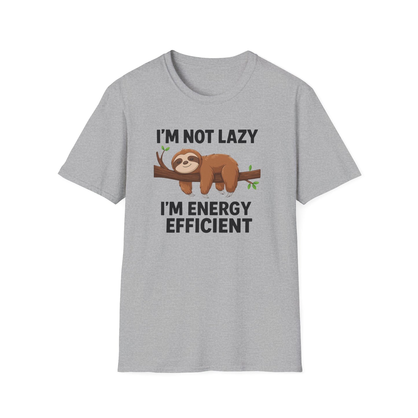 Funny Sloth I'm Not Lazy, I'm Energy EFFICIENT T-Shirt