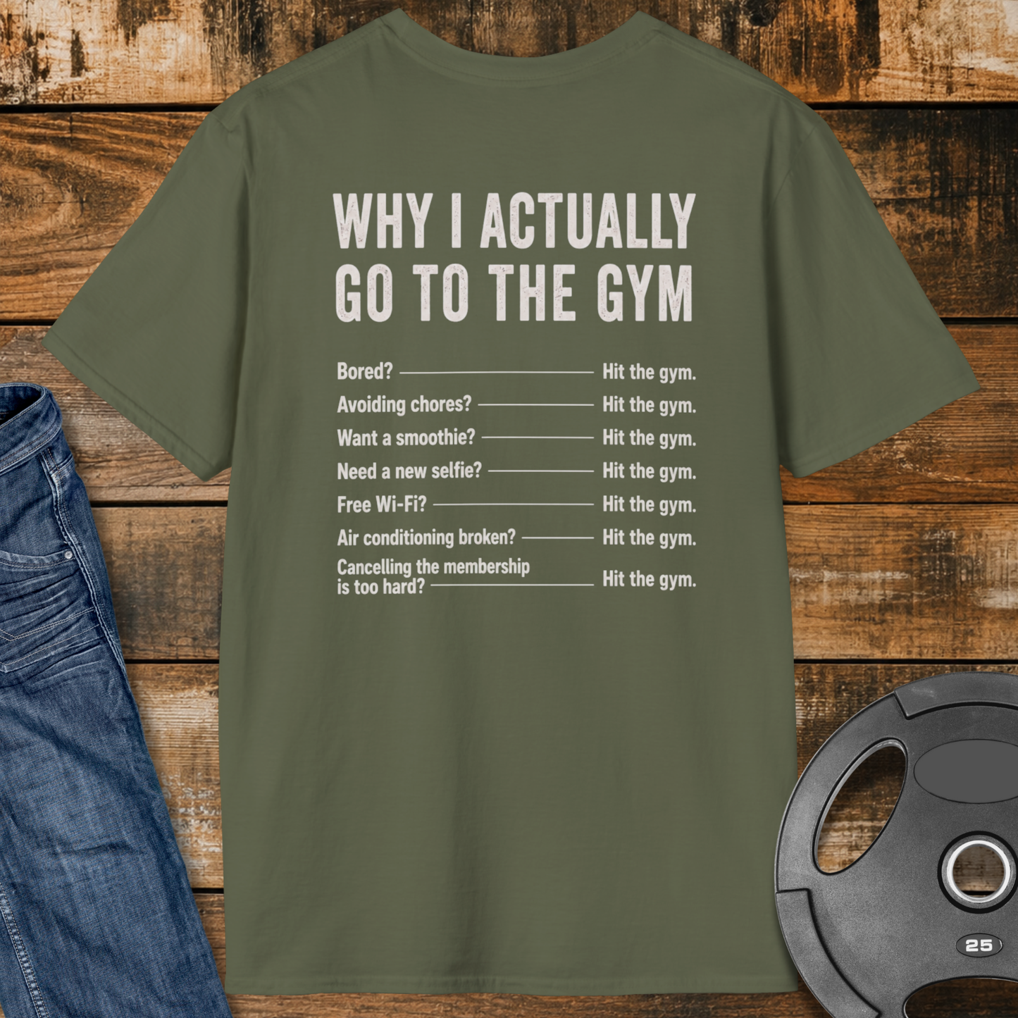 Why do I actually go to the gym T-Shirt