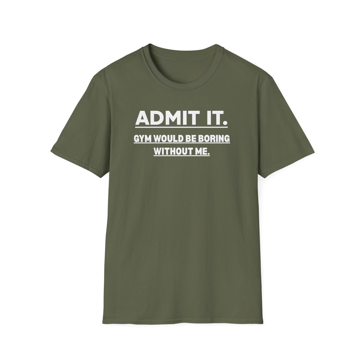 Admit It. T-Shirt