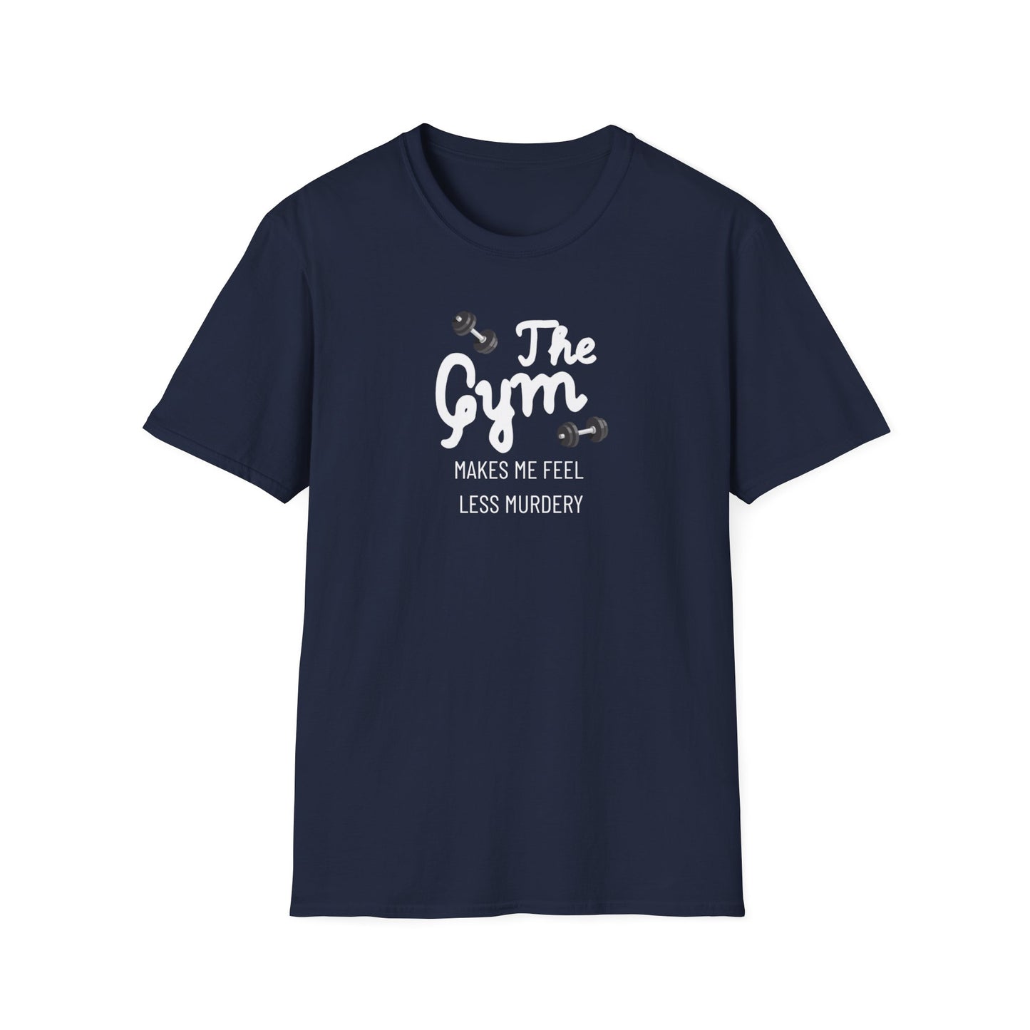 'The Gym Makes Me Feel Less Murdery' T-Shirt