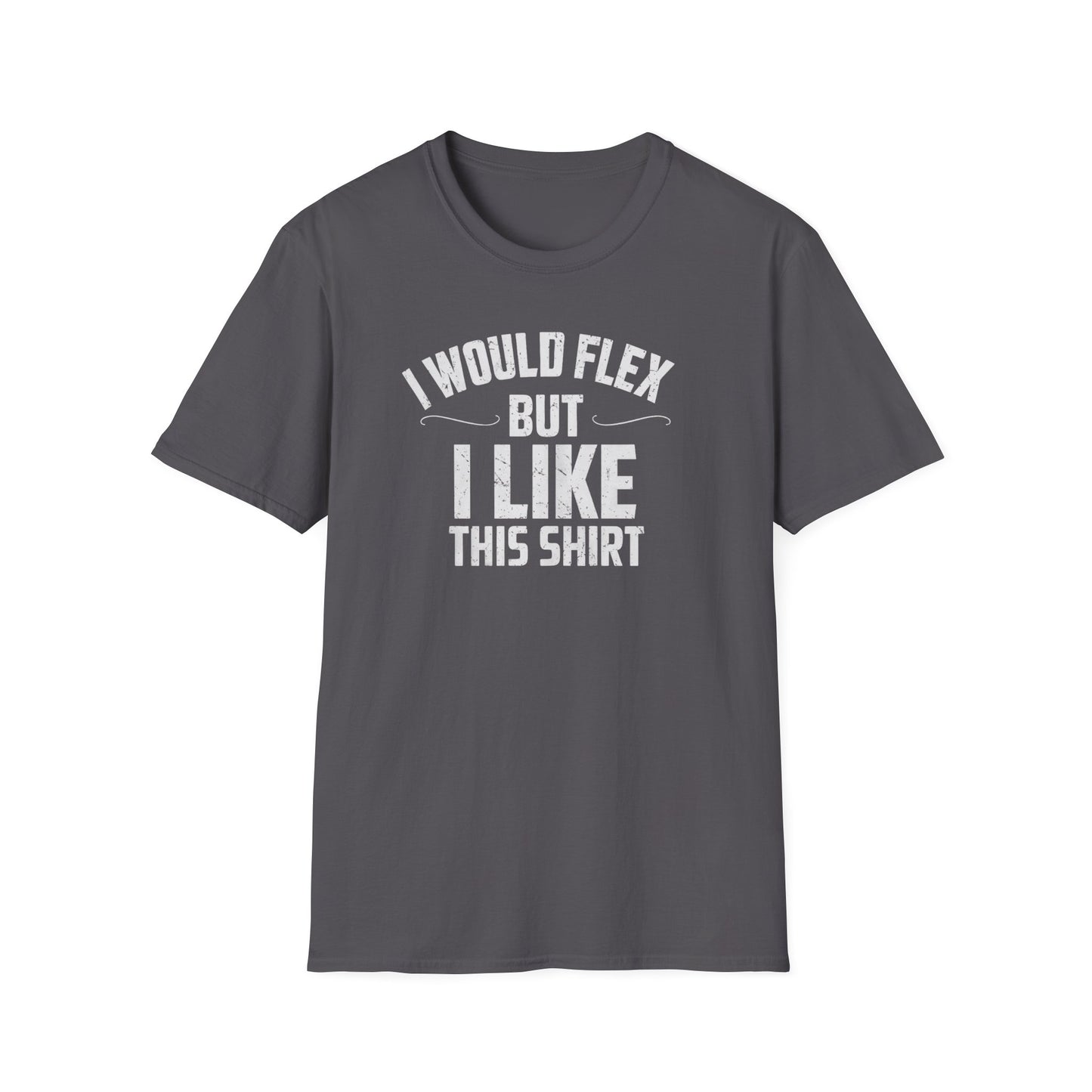 I Like This Shirt T-Shirt
