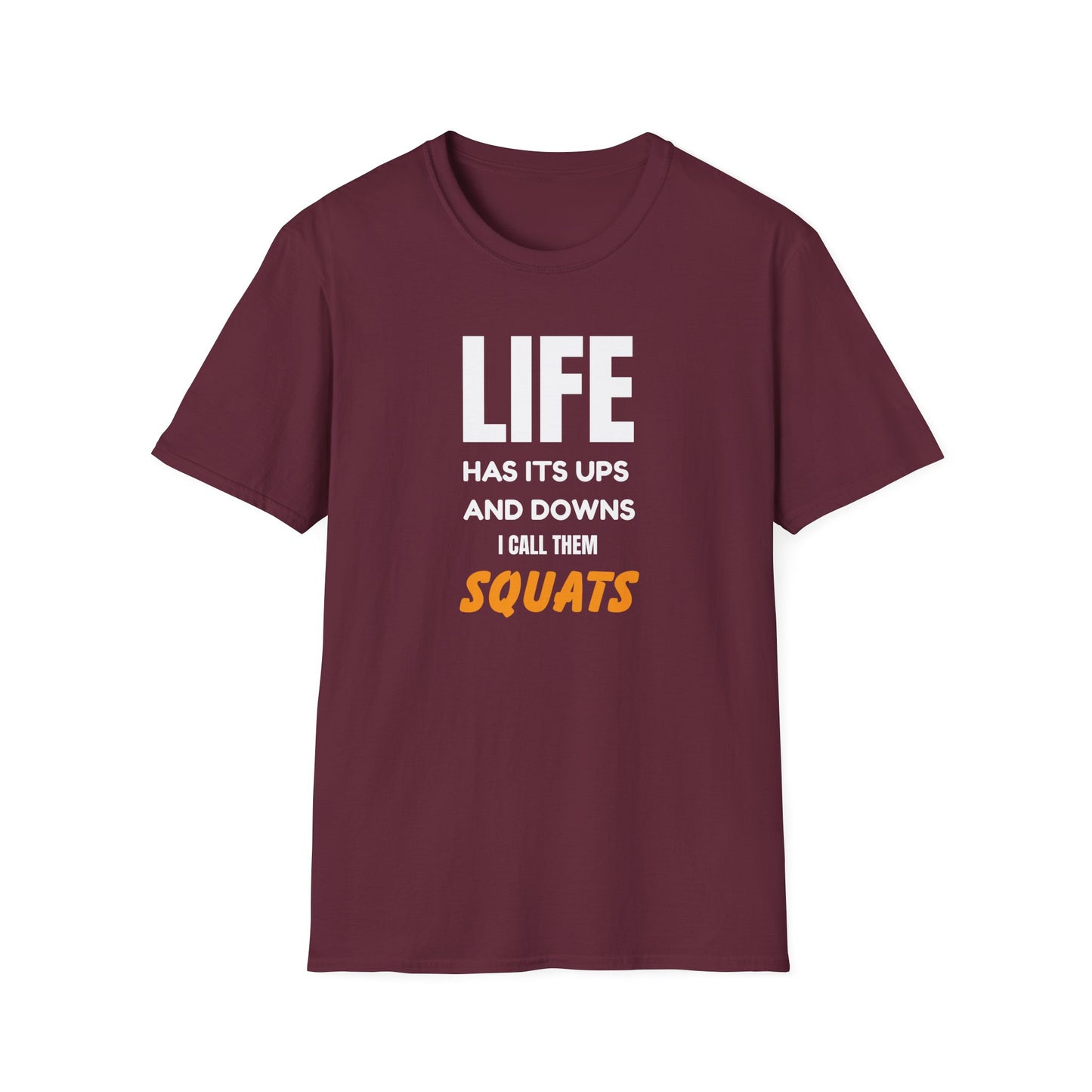 Life Has Its Ups and Downs Squats T-Shirt