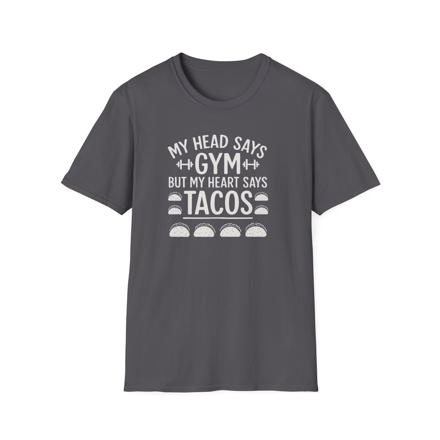 My Head Says Gym but My Heart Says Tacos T-Shirt