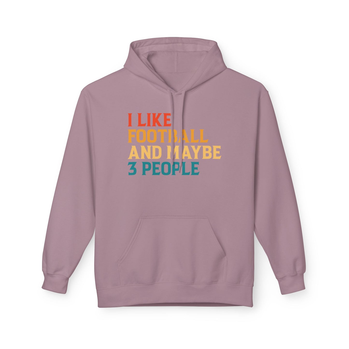 I Like Football and Maybe 3 People Hoodie