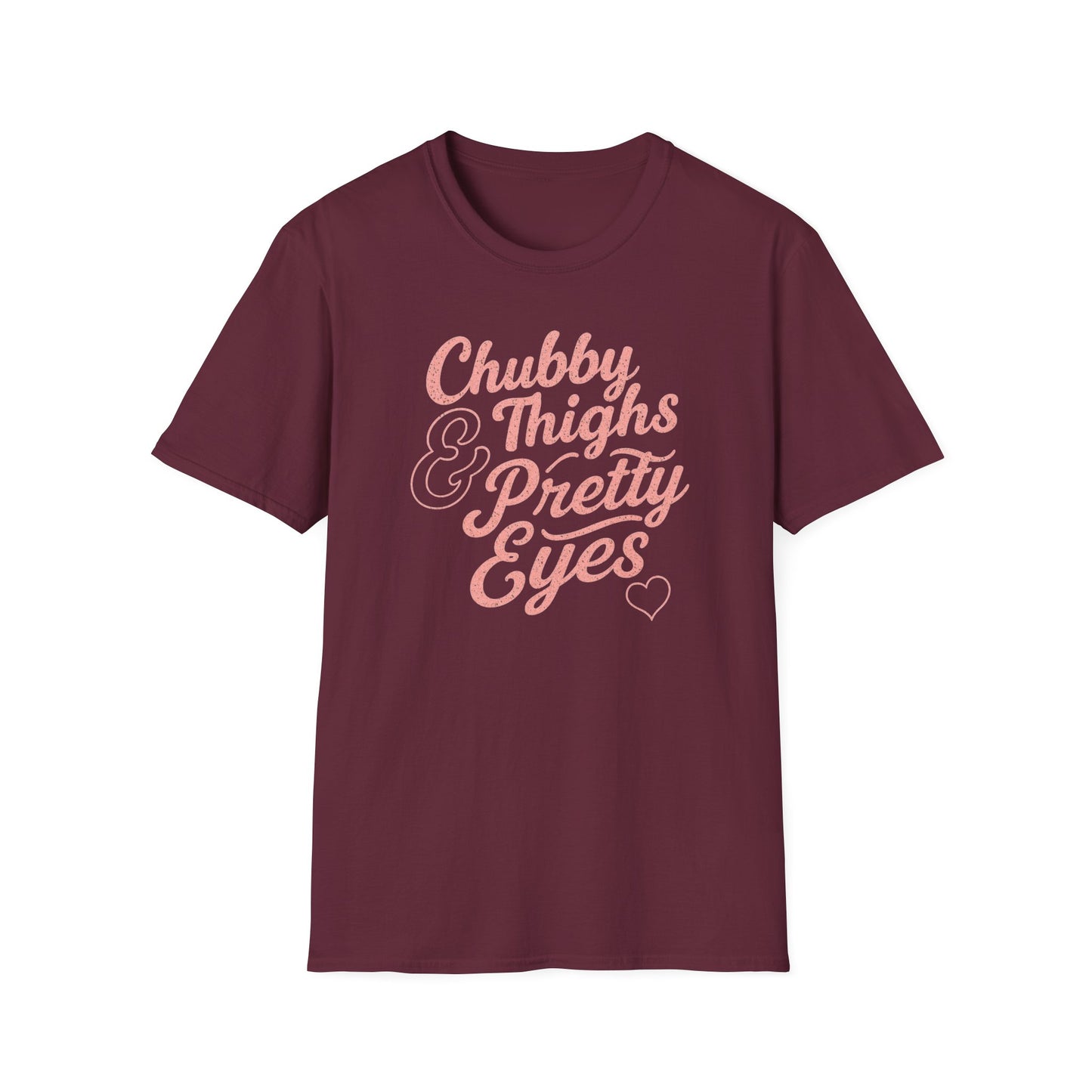 Chubby Thighs & Pretty Eyes T-Shirt