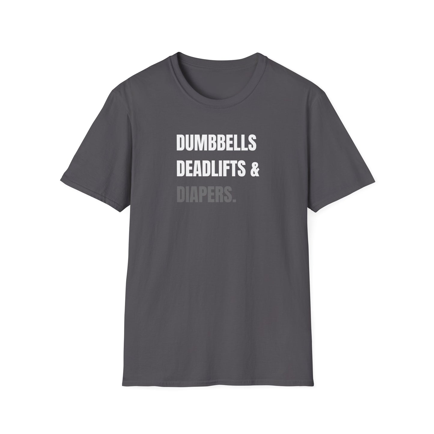 Dumbbells, Deadlifts & Diapers T-Shirt