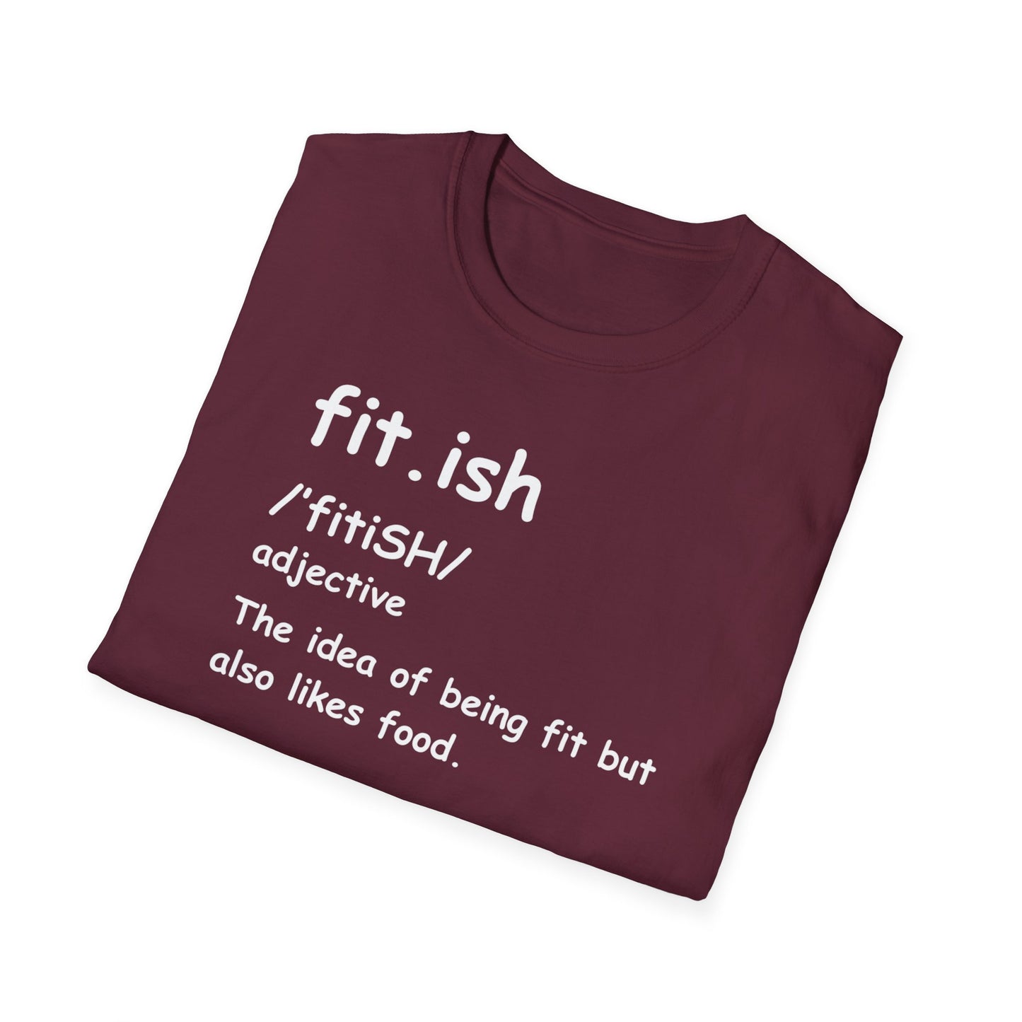 "Fit.ish – The idea of being fit but also likes food" T-shirt