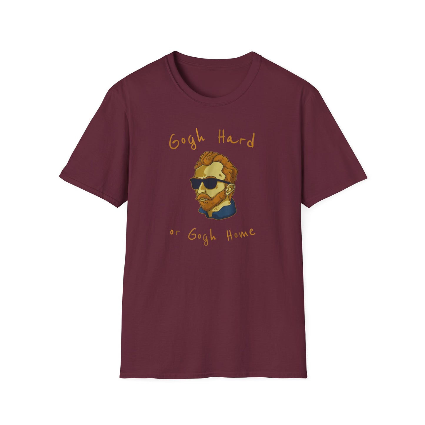 Go Hard Or Go Home Art Teacher Vangosh T-Shirt