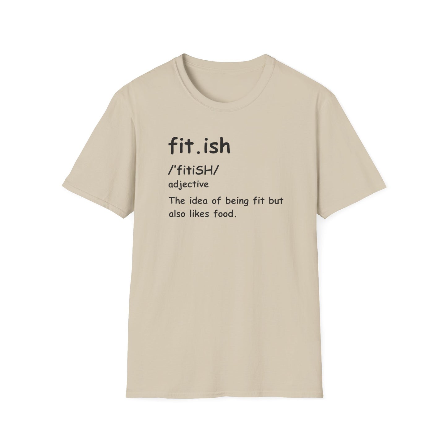 "Fit.ish – The idea of being fit but also likes food" T-shirt