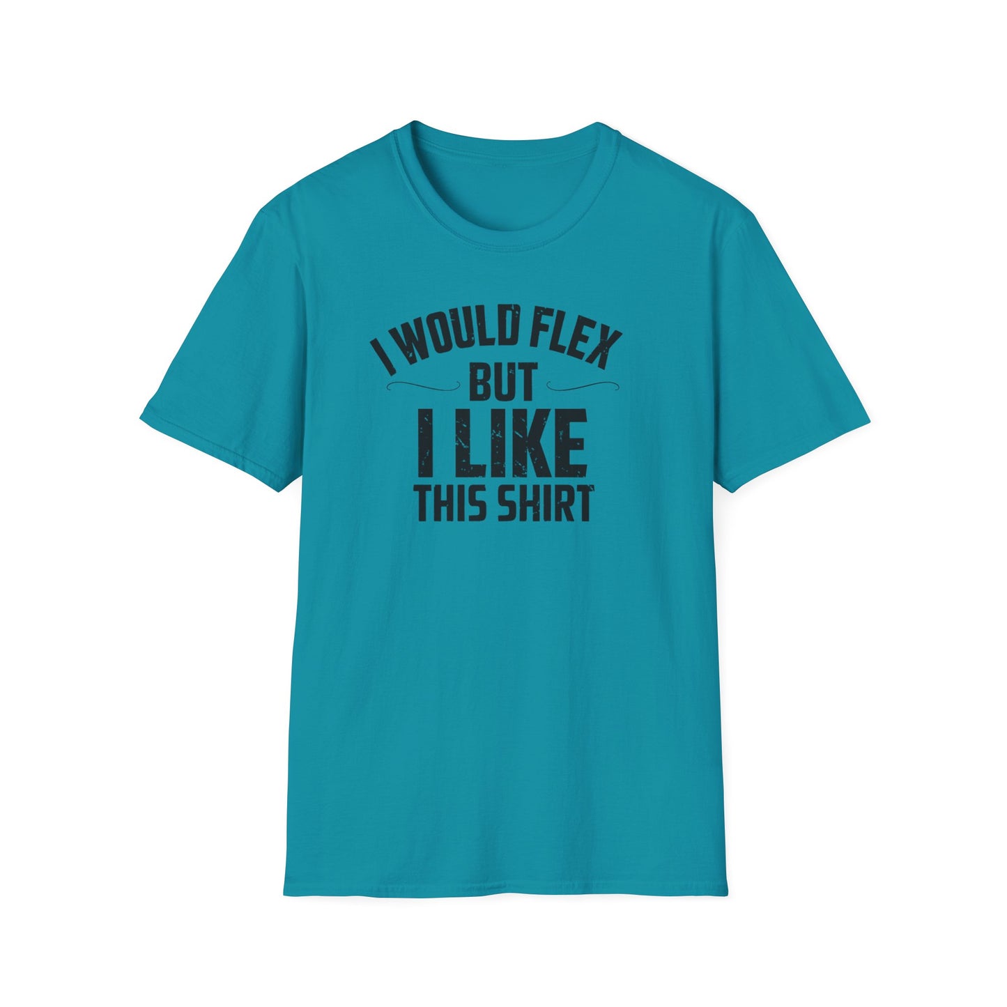I Like This Shirt T-Shirt