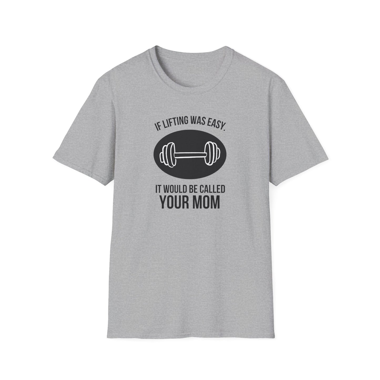 'If Lifting Was Easy...' T-Shirt