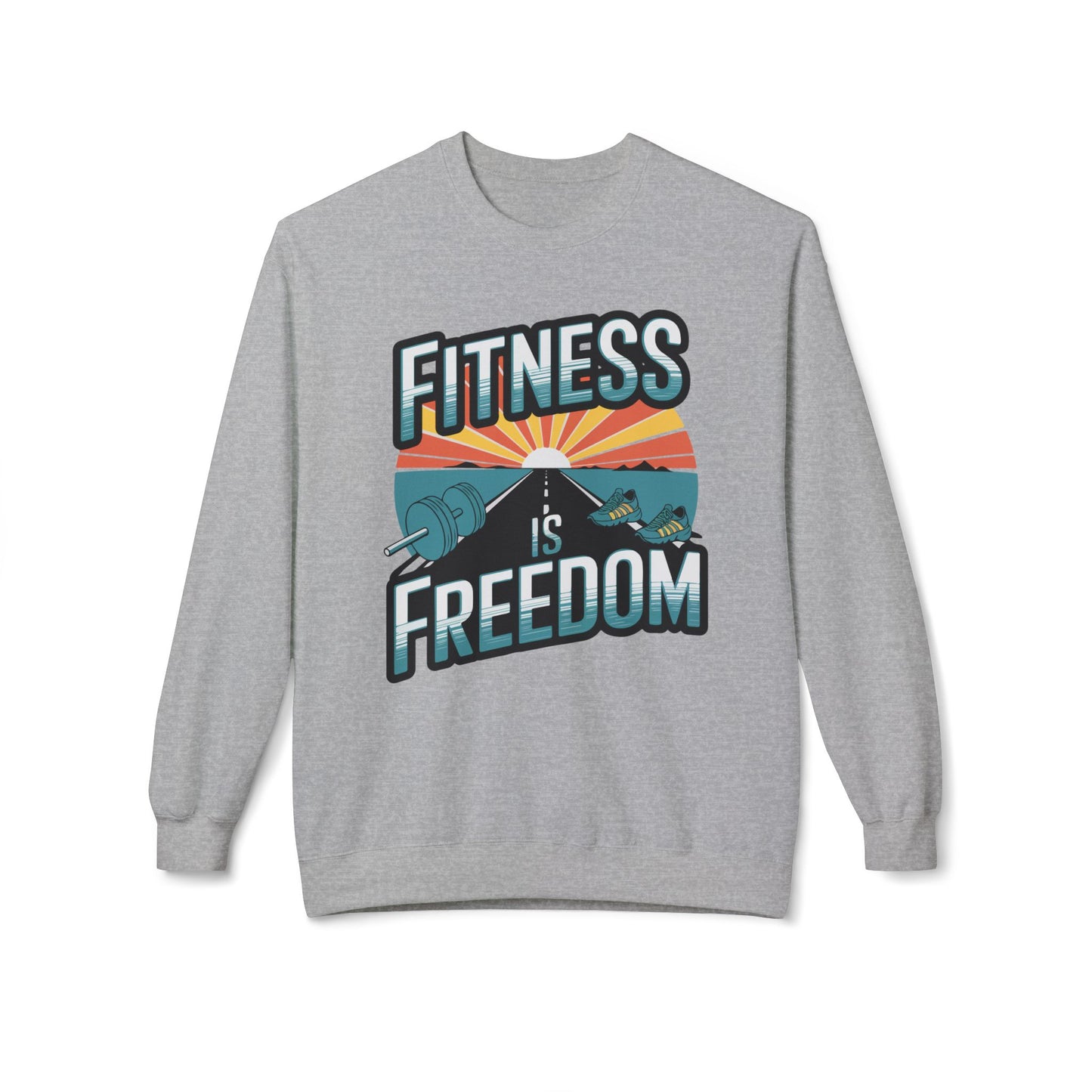 Fitness is Freedom Sweatshirt