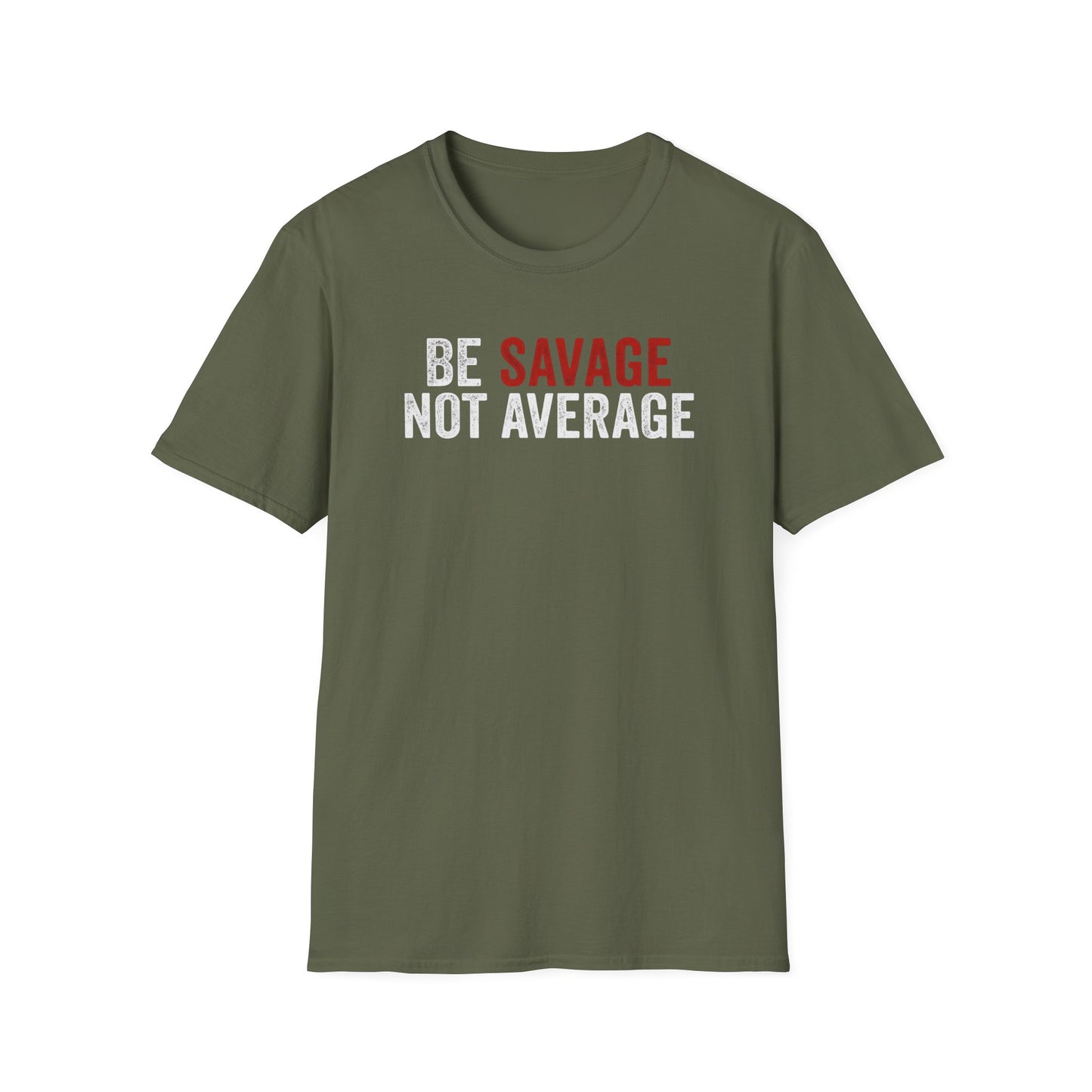 Be Savage Not Average T-Shirt