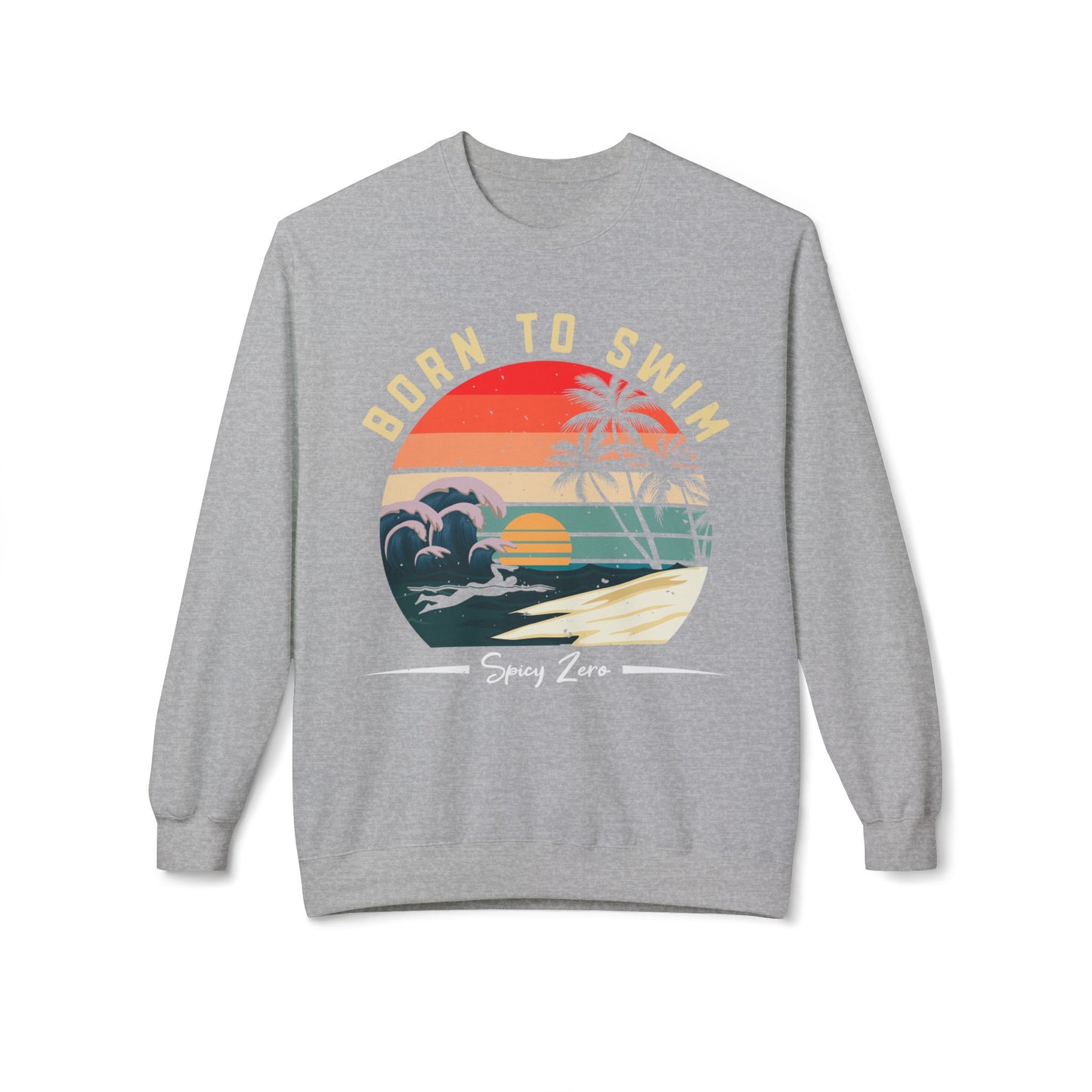 Born to Swim Funny Beach Sweatshirt