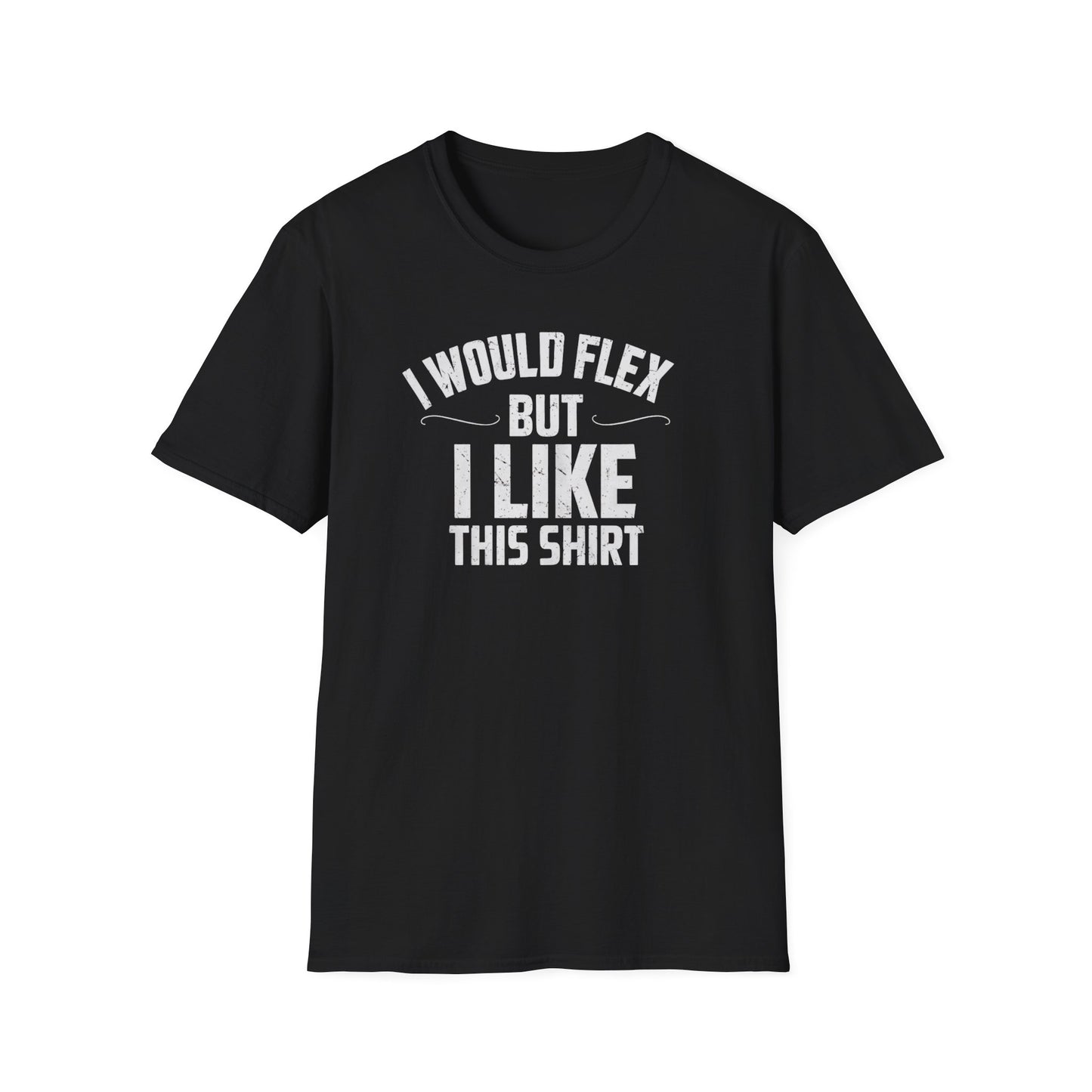 I Like This Shirt T-Shirt
