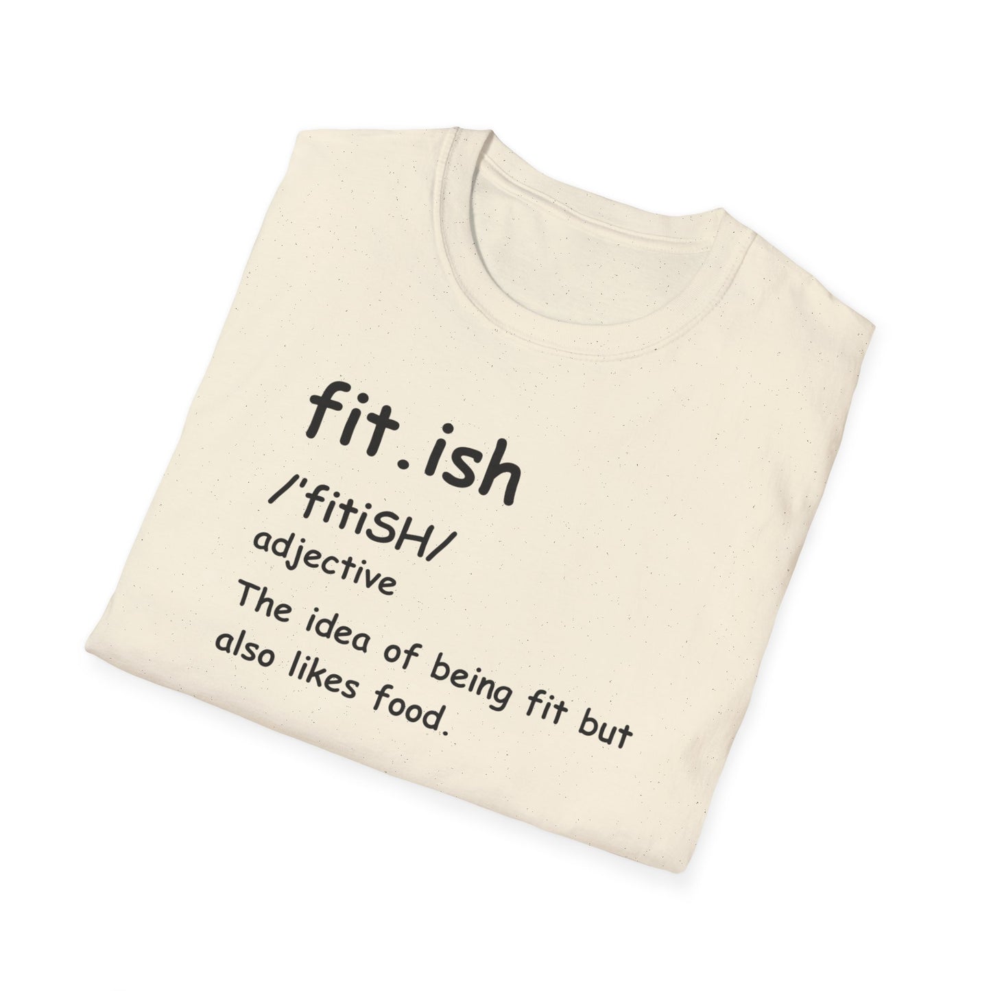 "Fit.ish – The idea of being fit but also likes food" T-shirt