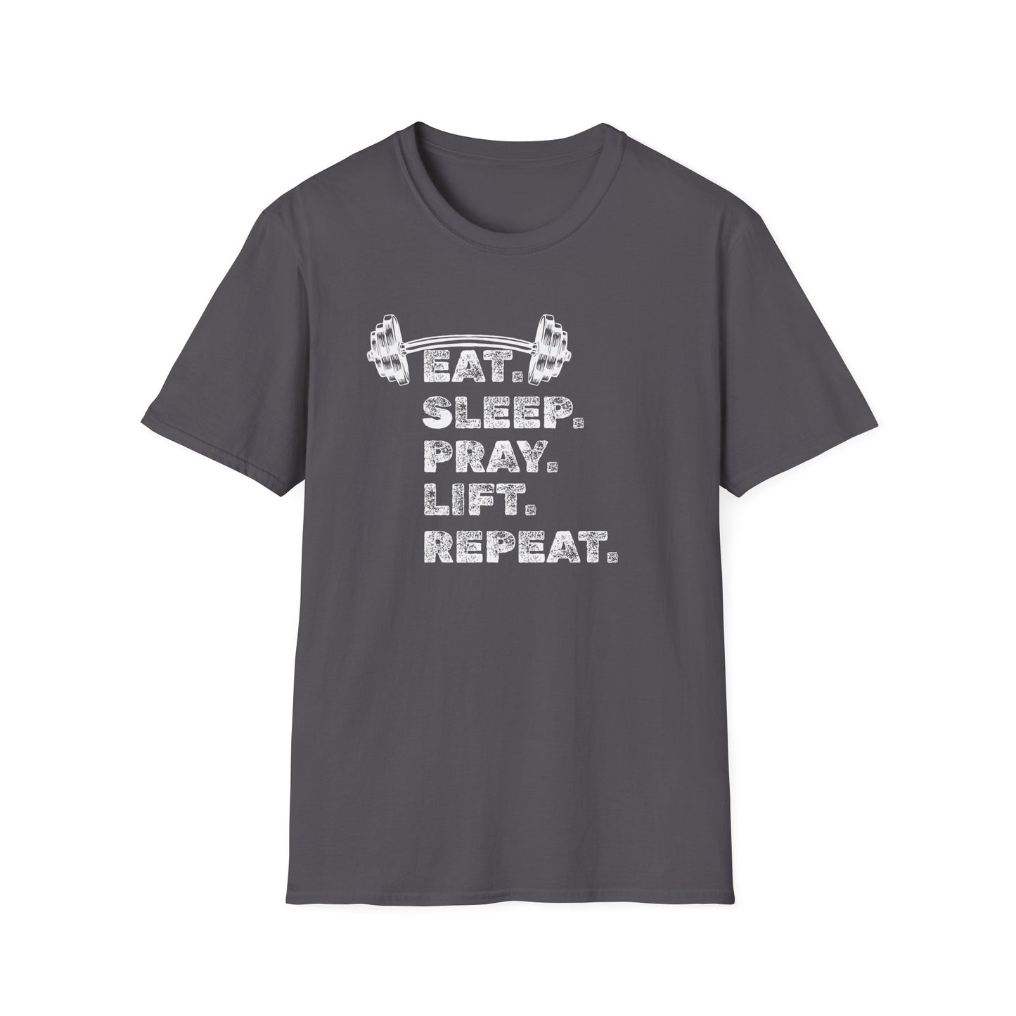 Eat. Sleep. Pray. Lift. Repeat T-Shirt