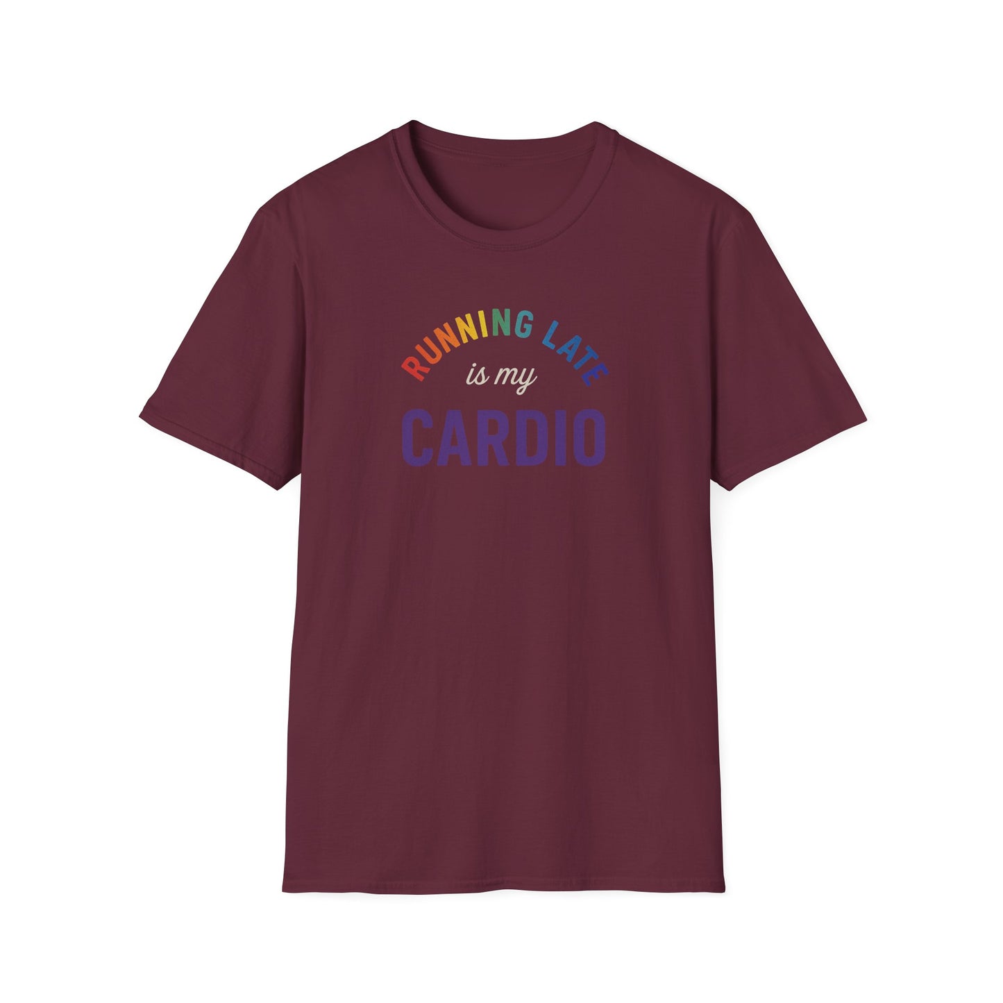 'Running Late is My Cardio' Funny T-Shirt