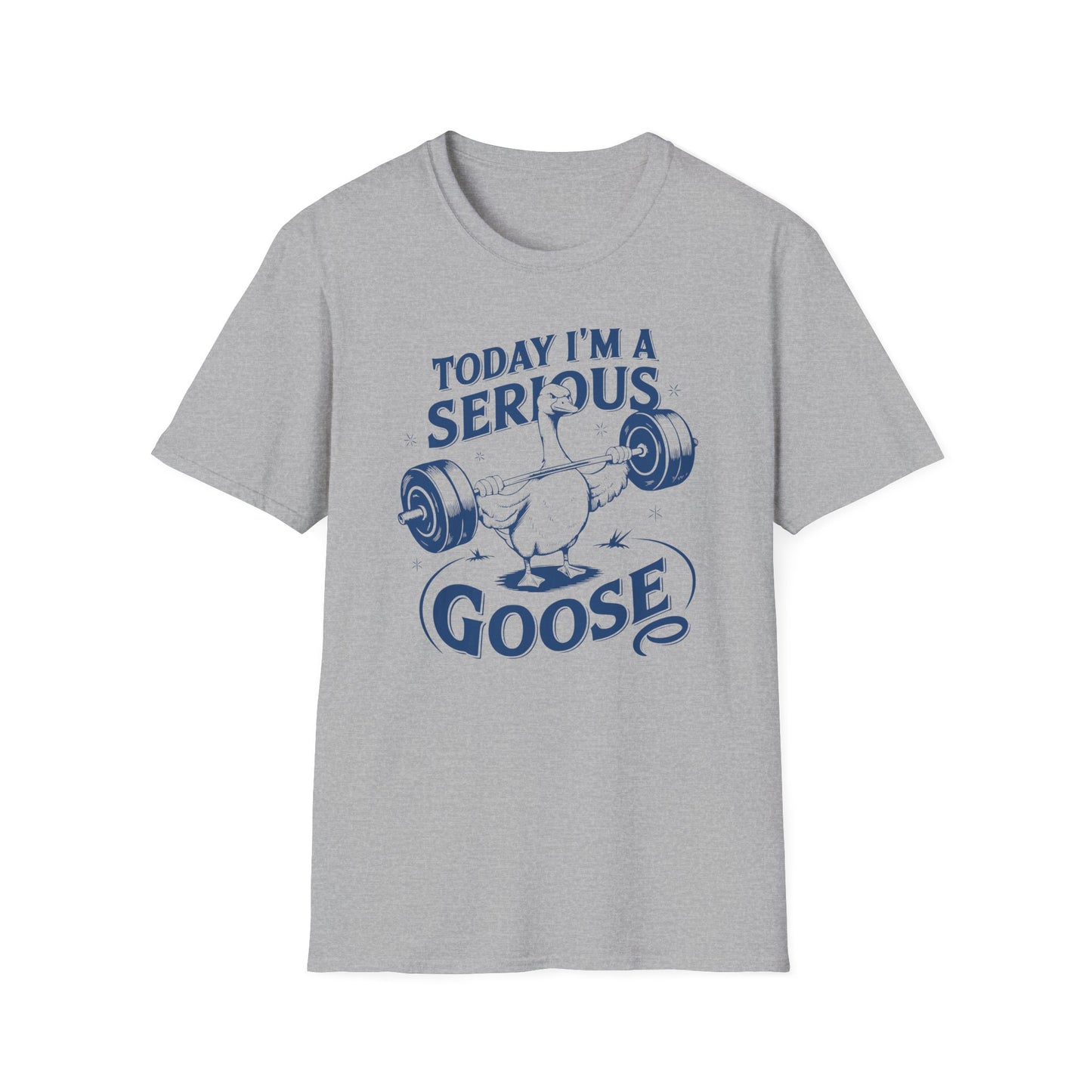 Today I'm a Serious Goose Funny Goose Weightlifting T-Shirt