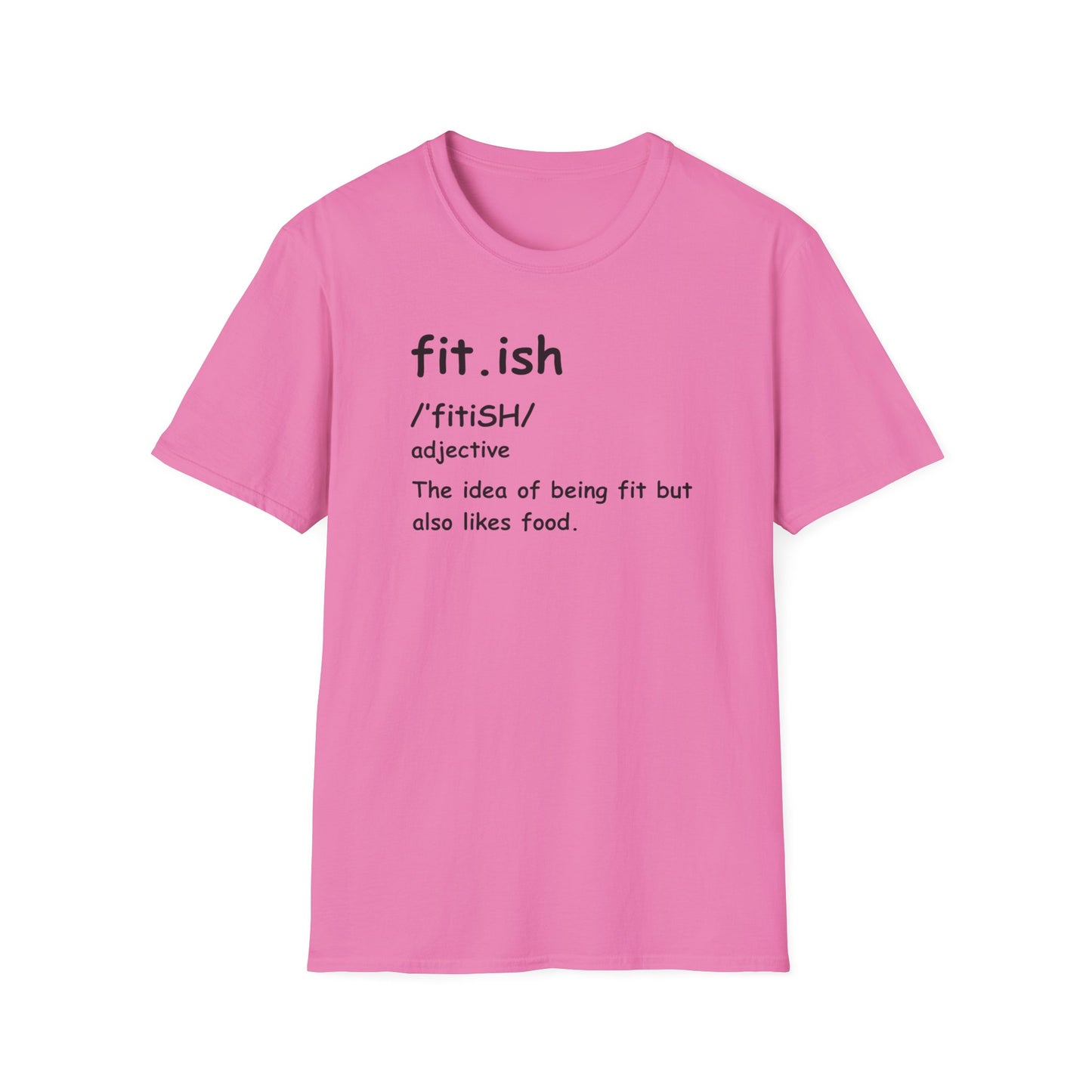 "Fit.ish – The idea of being fit but also likes food" T-shirt