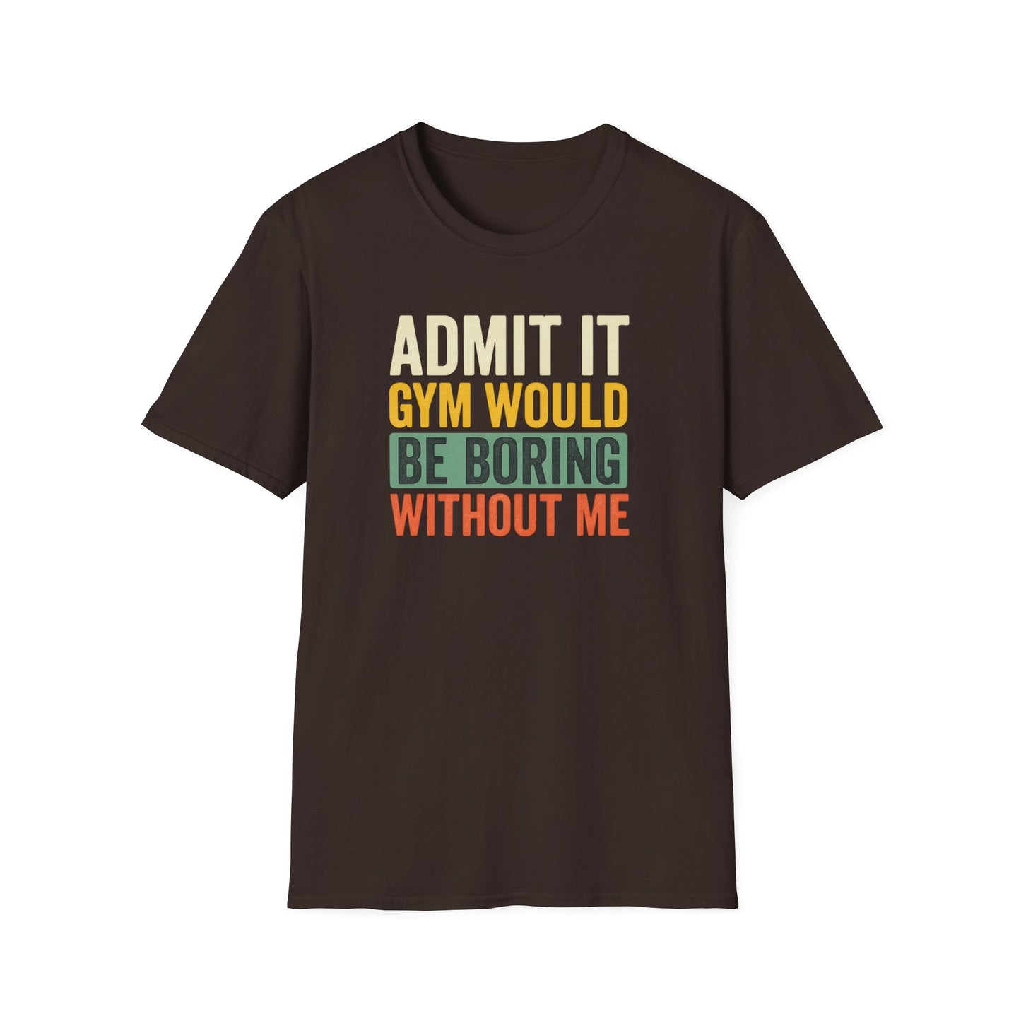 Boring Without Me T-Shirt