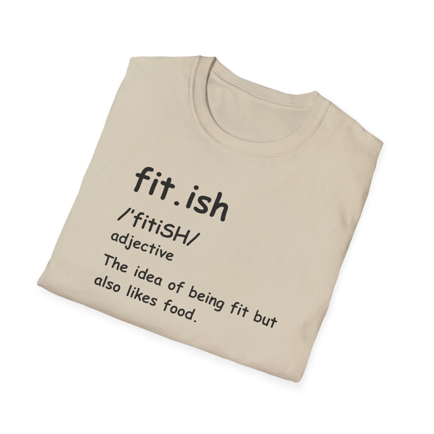 "Fit.ish – The idea of being fit but also likes food" T-shirt