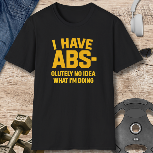 I Have ABS T-Shirt