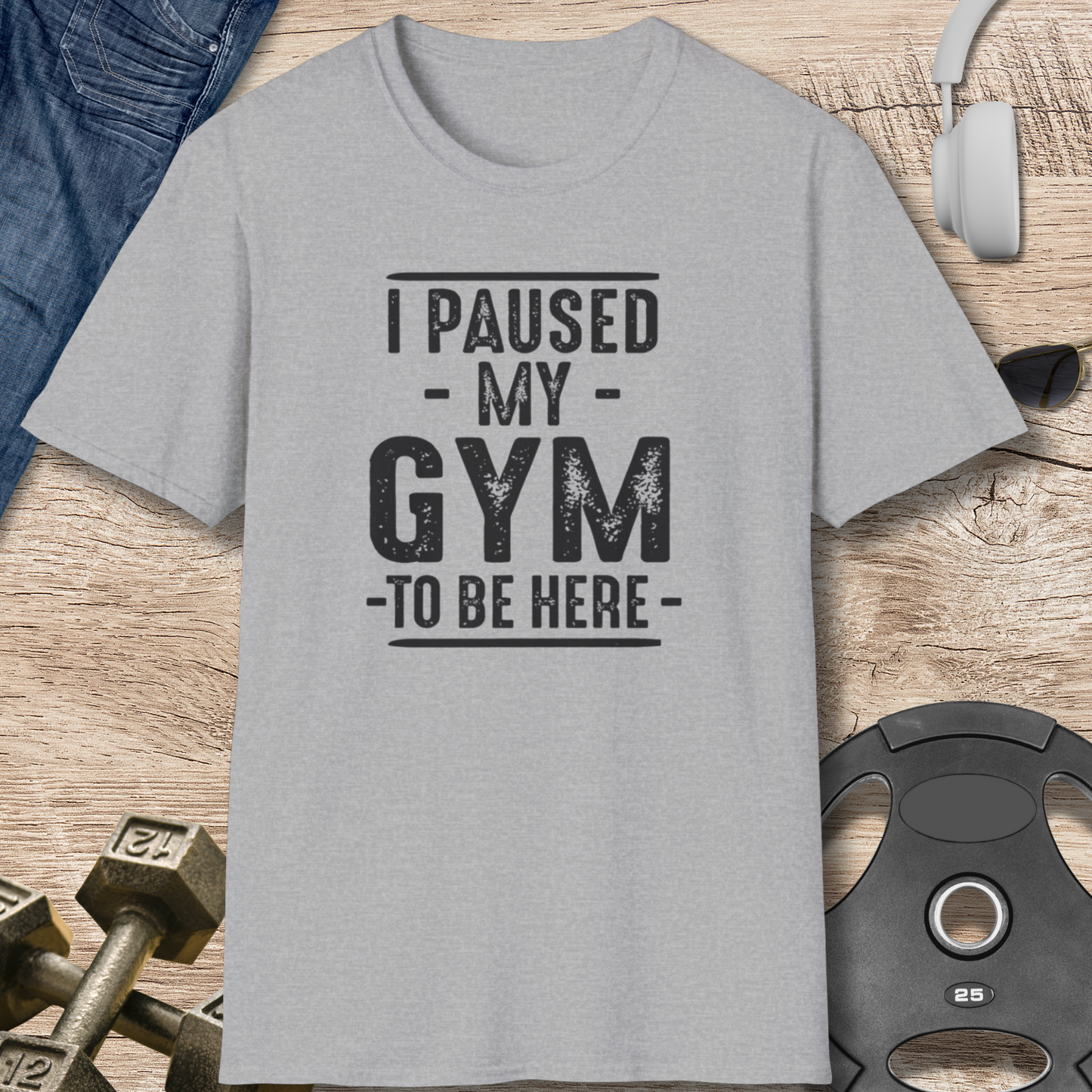 Paused My Gym T-Shirt