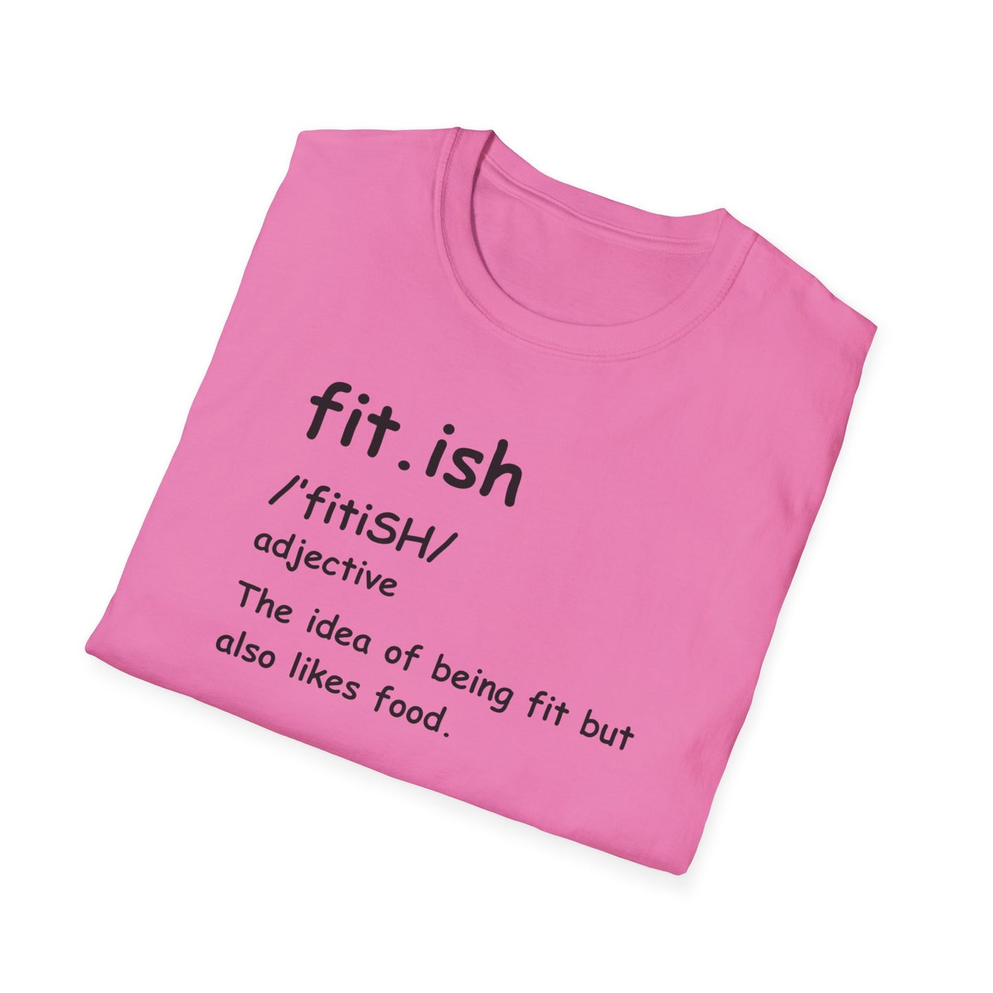 "Fit.ish – The idea of being fit but also likes food" T-shirt