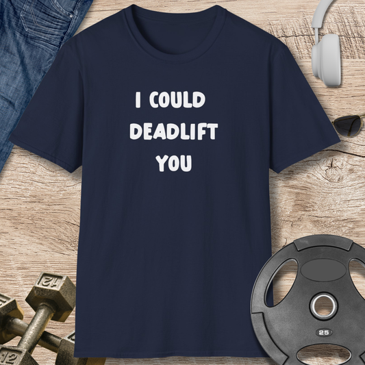 Deadlift You T-Shirt